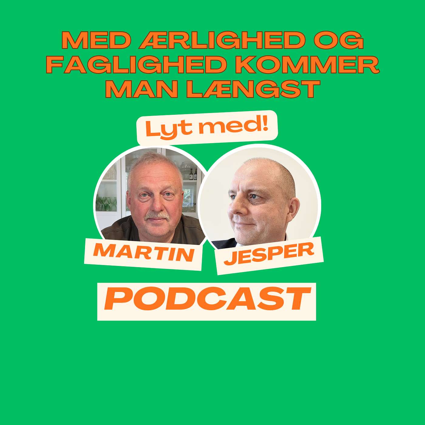 Med ærlighed og faglighed kommer man længst - med Martin Pinholt & Jesper Bering