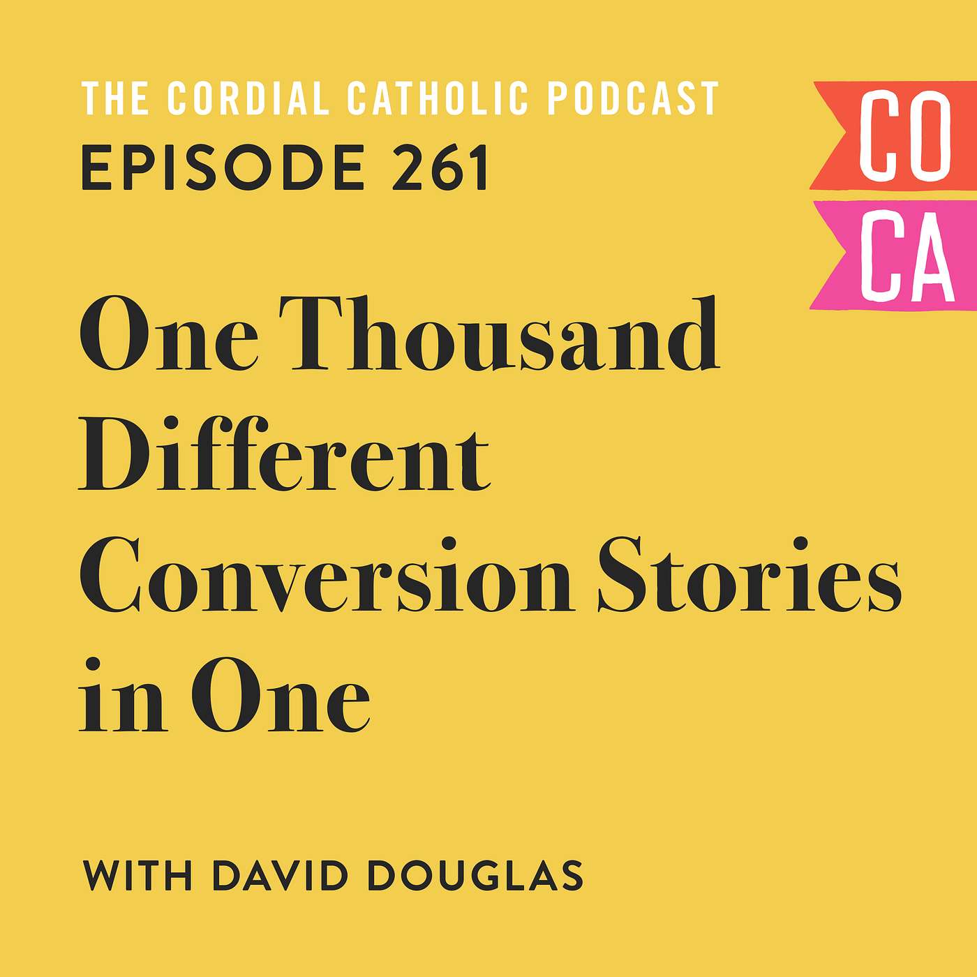 261: One Thousand Different Conversion Stories in One (w/ David Douglas)