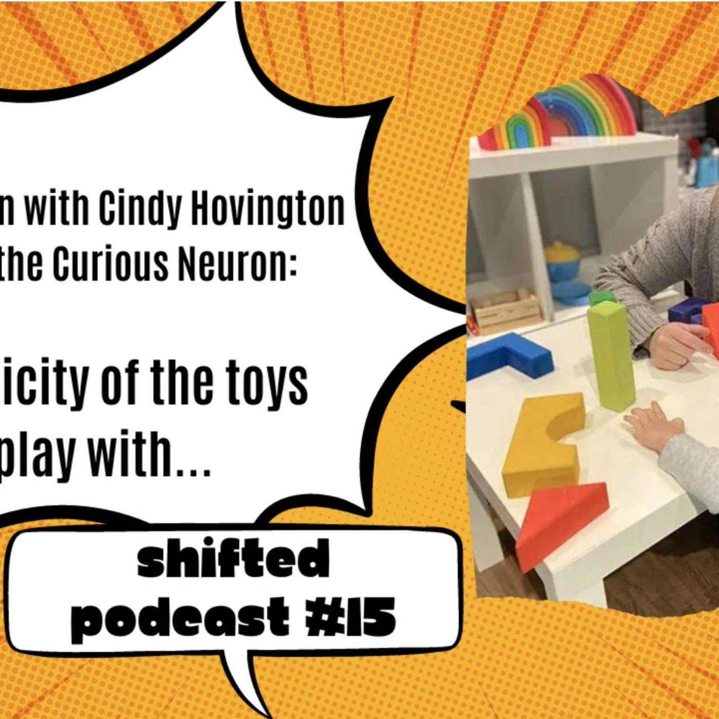 ShiftED #16 – In conversation with Cindy Hovington - The Simplicity of the toys kids play with... episode artwork