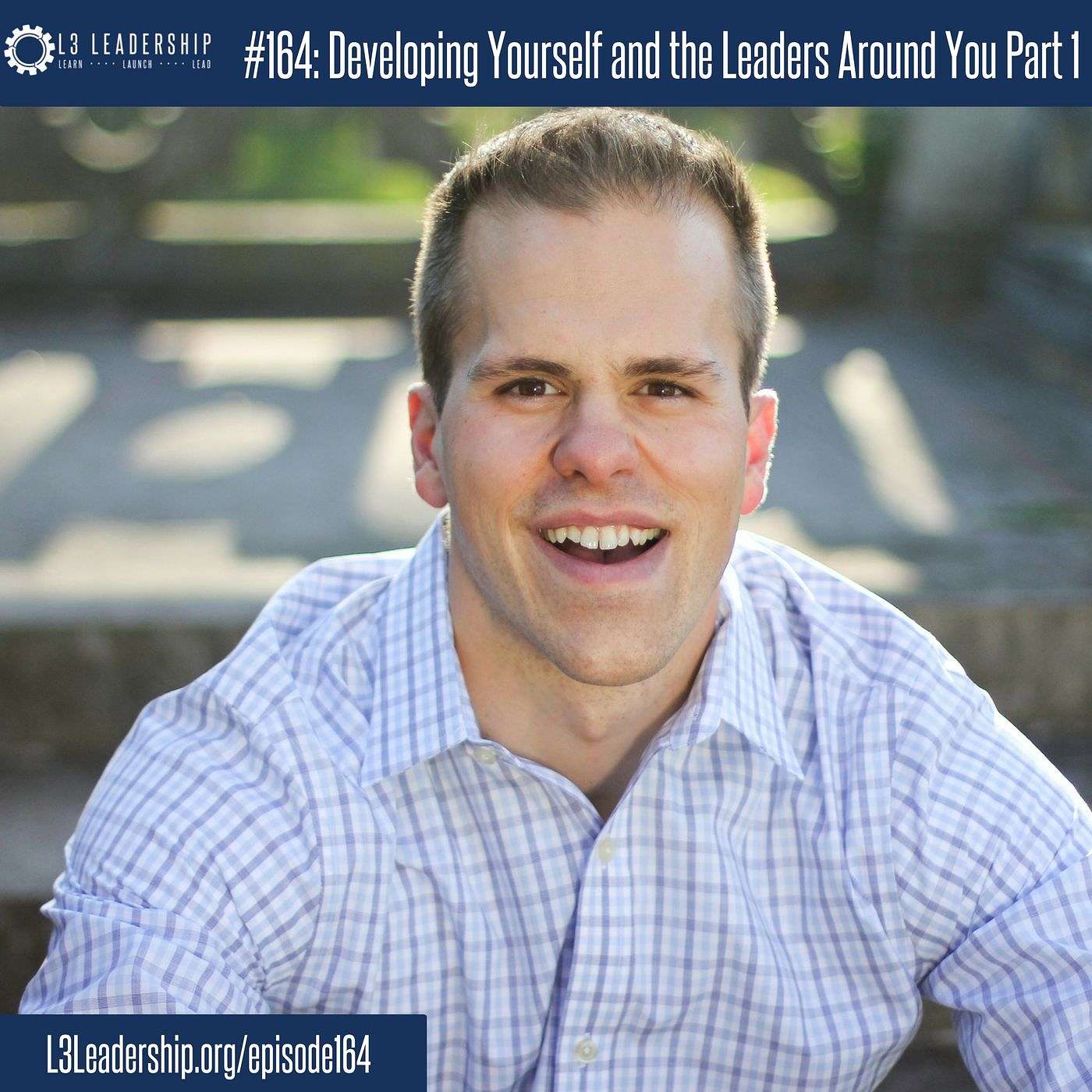 How to Develop Yourself and the Leaders Around You (Part 1) with Doug Smith