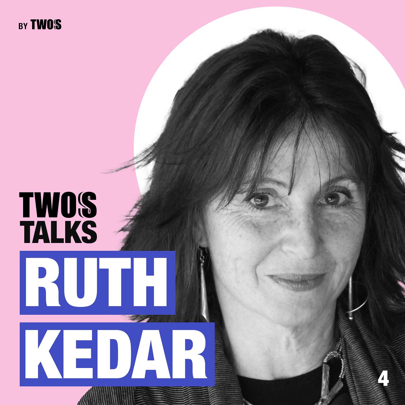 Twos Talks with Ruth Kedar Twos Talks with Ruth Kedar