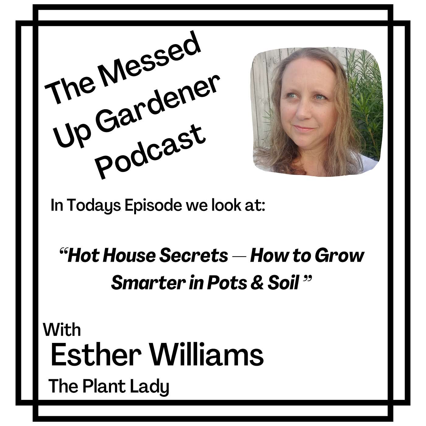 Ep 146 Hot House Secrets — How to Grow Smarter in Pots & Soil Ep 146 Hot House Secrets — How to Grow Smarter in Pots & Soil