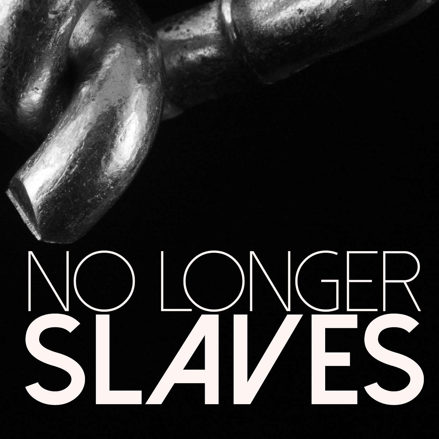 No Longer Slaves: Part 6