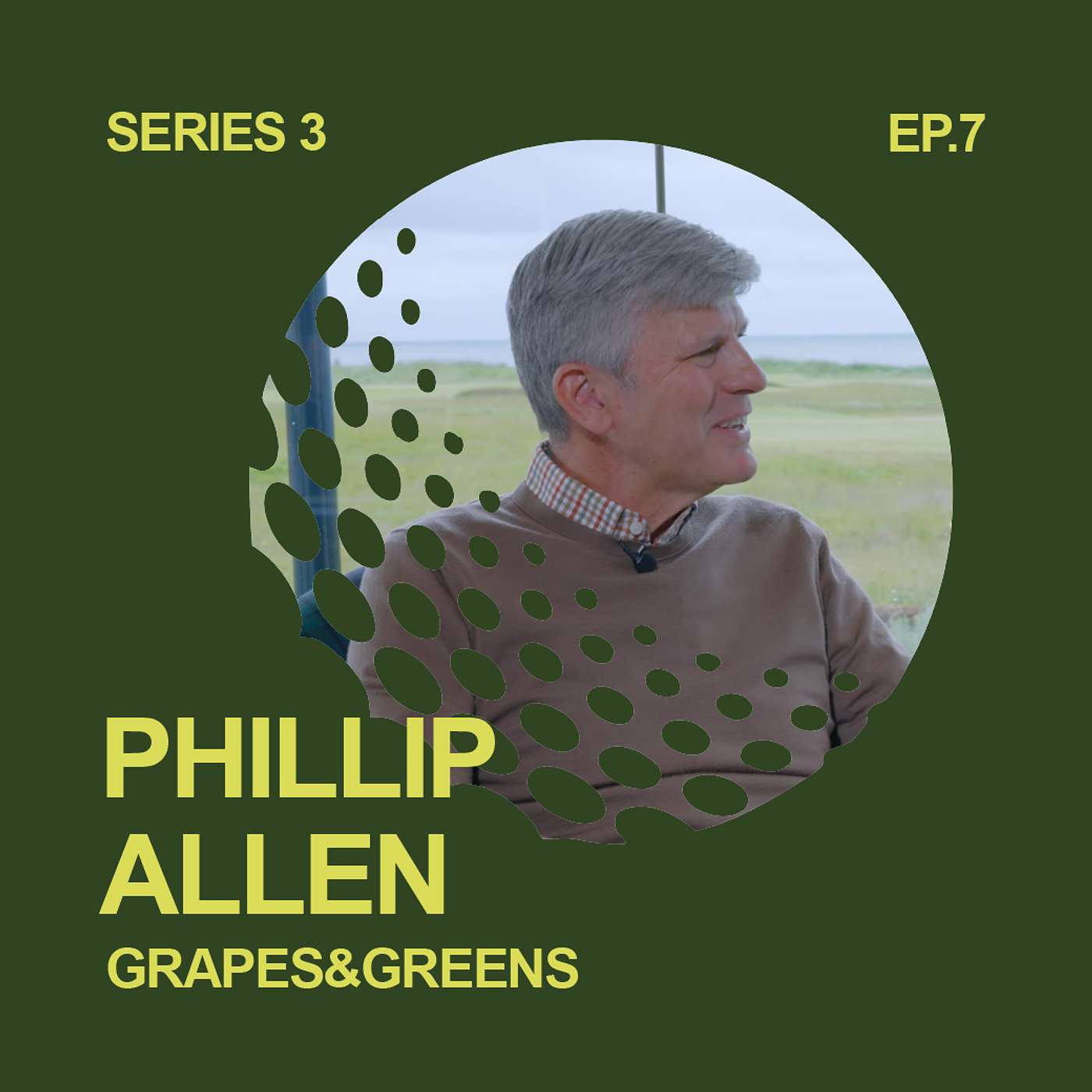 S3 Ep7 - Phillip Allen - Golf-centred hospitality at Marine and Lawn | Grapes&Greens Podcast episode artwork