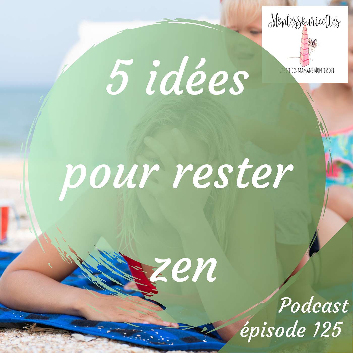 Montessori avec les Montessouricettes, pour les parents et les pros