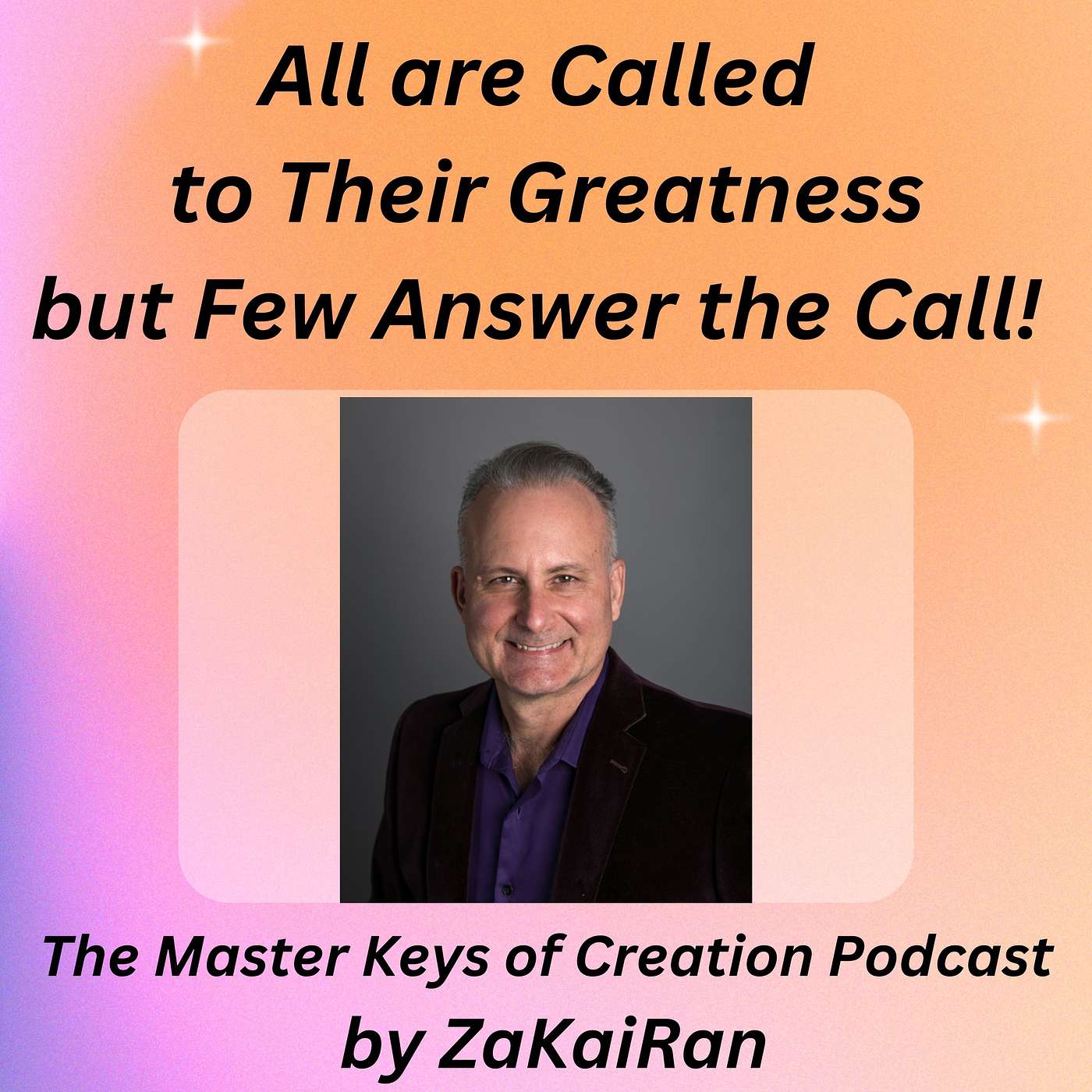 All are Called to Their Greatness – but Few Choose to Answer the Call! episode artwork