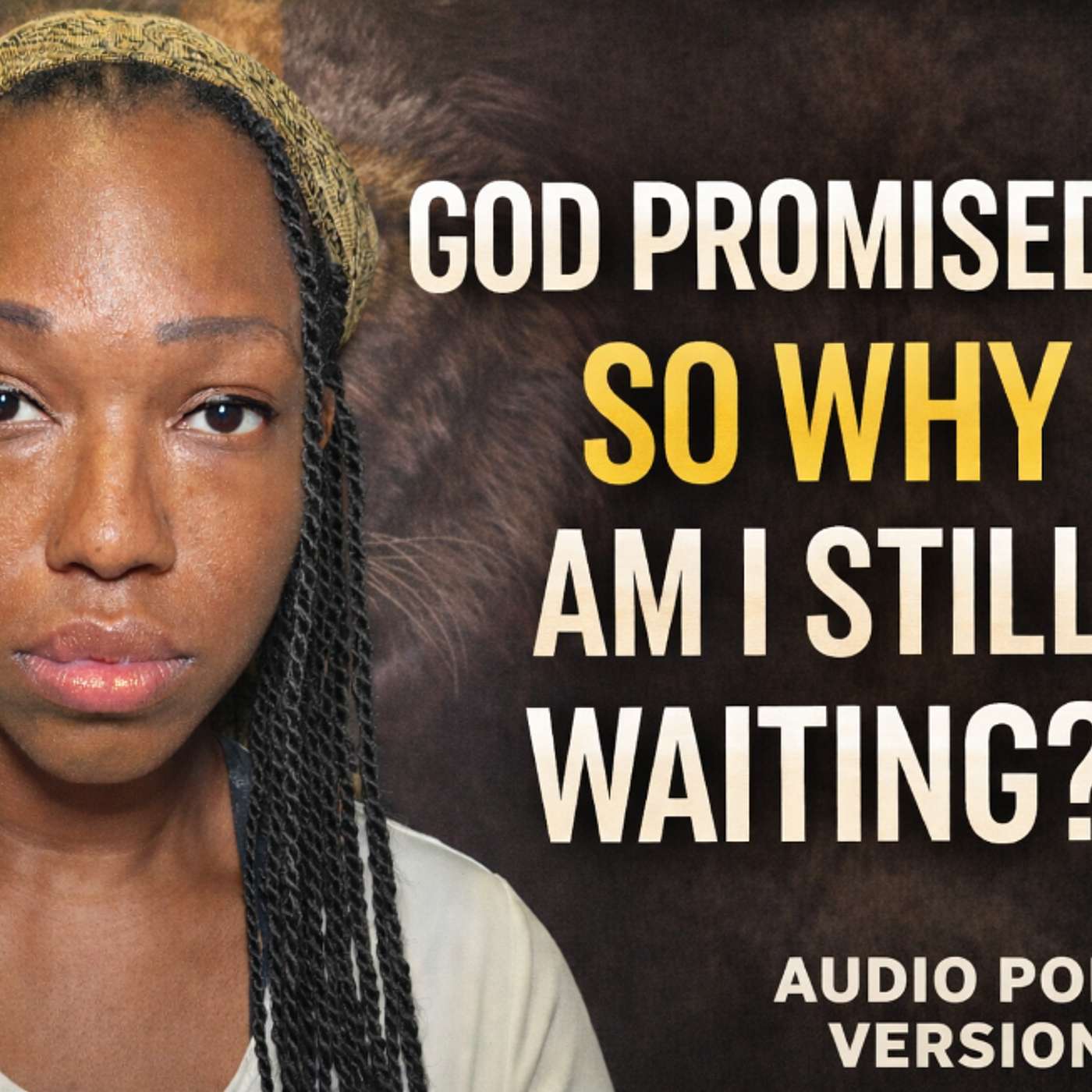 If God Gave You a Promise… Why Are You Still Waiting? | EP 2 AUDIO VERISON