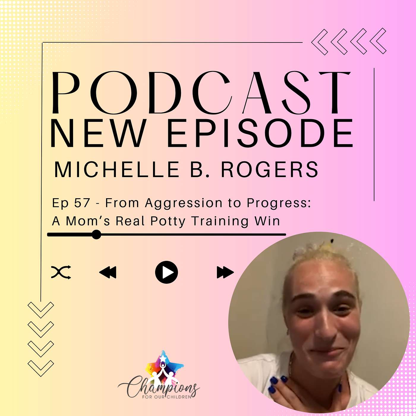 Ep57 - From Aggression to Progress: A Mom’s Real Potty Training Win
