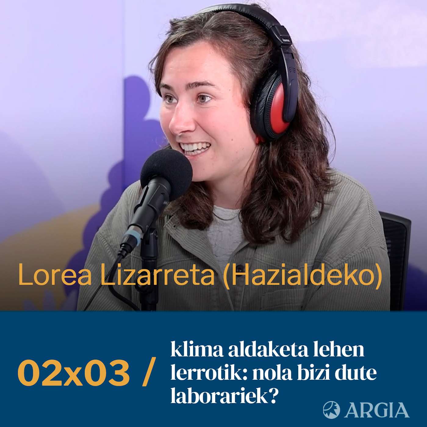 Egonarria 2x03: klima aldaketa lehen lerrotik: nola bizi dute laborariek? I Lorea Lizarreta (Hazialdeko) episode artwork