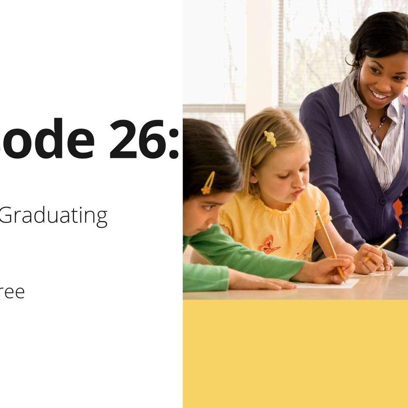 26: Welcome Graduating Teachers