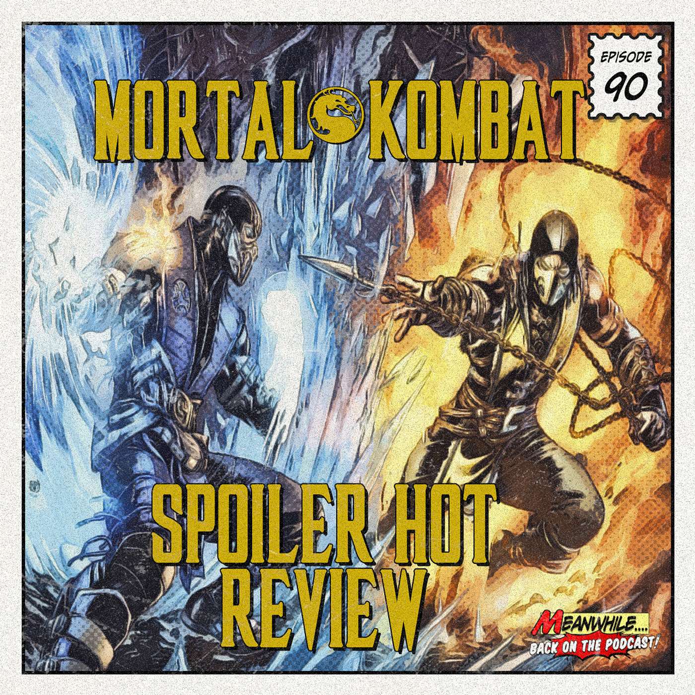 Ep. 90 - Mortal Kombat Spoiler Hot Review