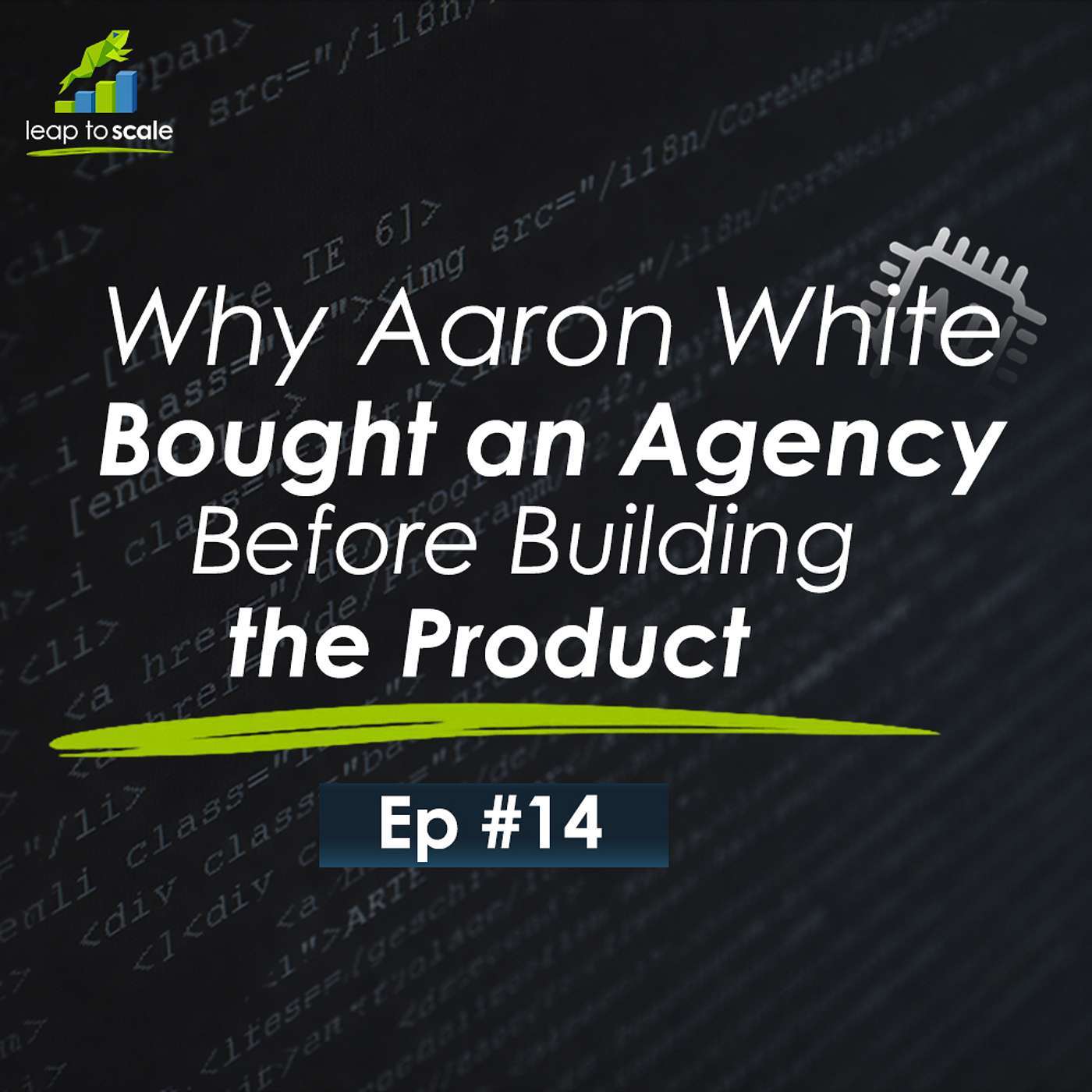 Why Aaron White Bought an Agency Before Building the Product episode artwork