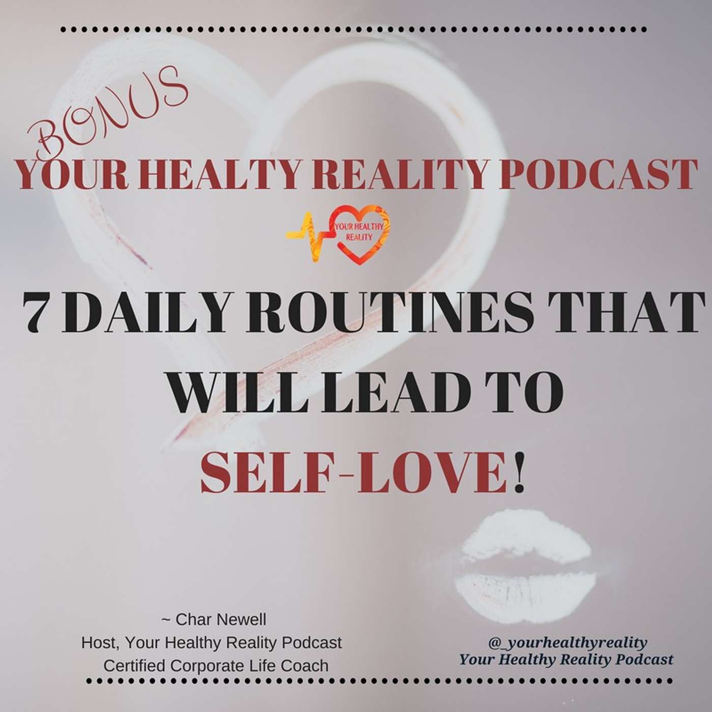 Bonus: 7 Daily Routines to Practice that will lead to Self-Love