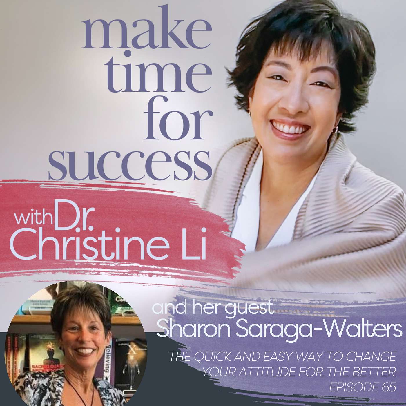 The Quick and Easy Way to Change Your Attitude for the Better with Sharon Saraga-Walters