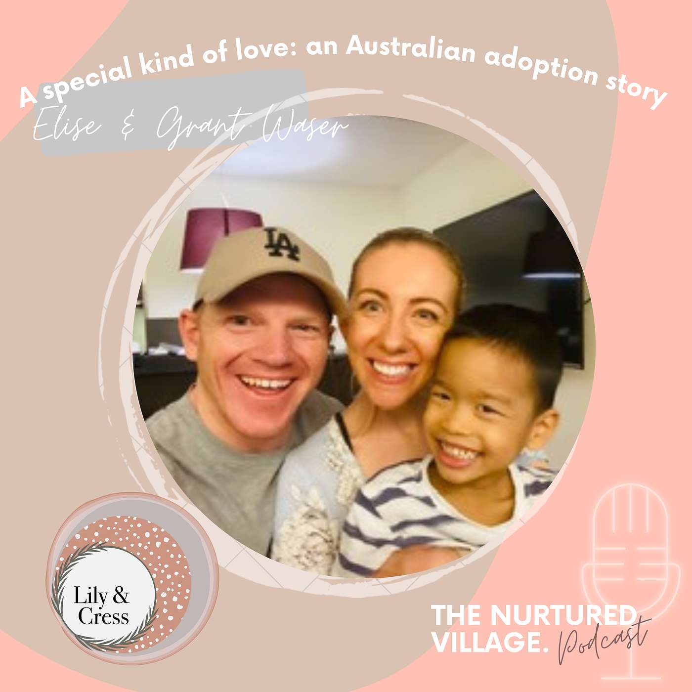 A special kind of love: an Australian adoption story with Elise and Grant Waser A special kind of love: an Australian adoption story with Elise and Grant Waser