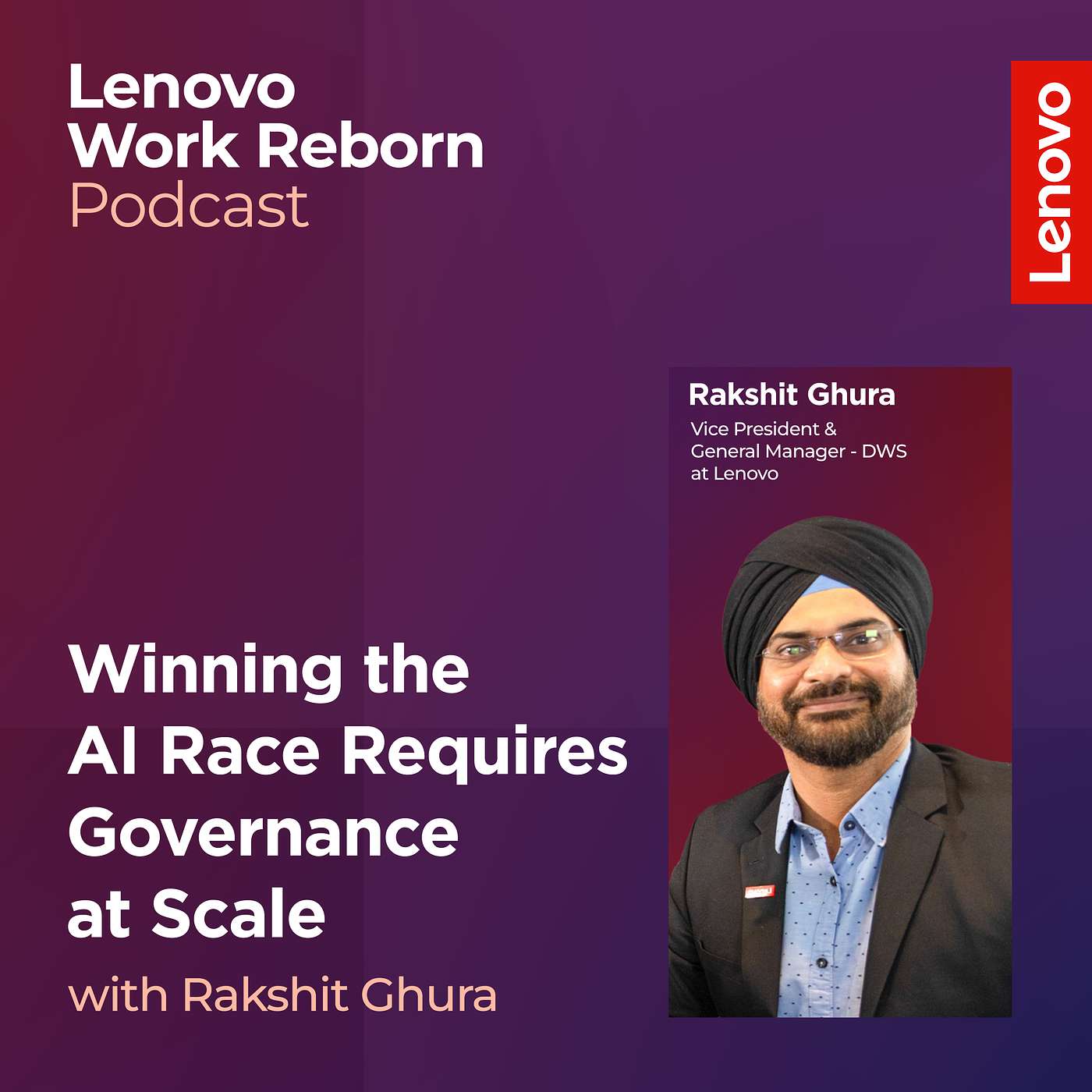 Scaled, Governed AI Wins the Enterprise Race | Rakshit Ghura, Lenovo episode artwork