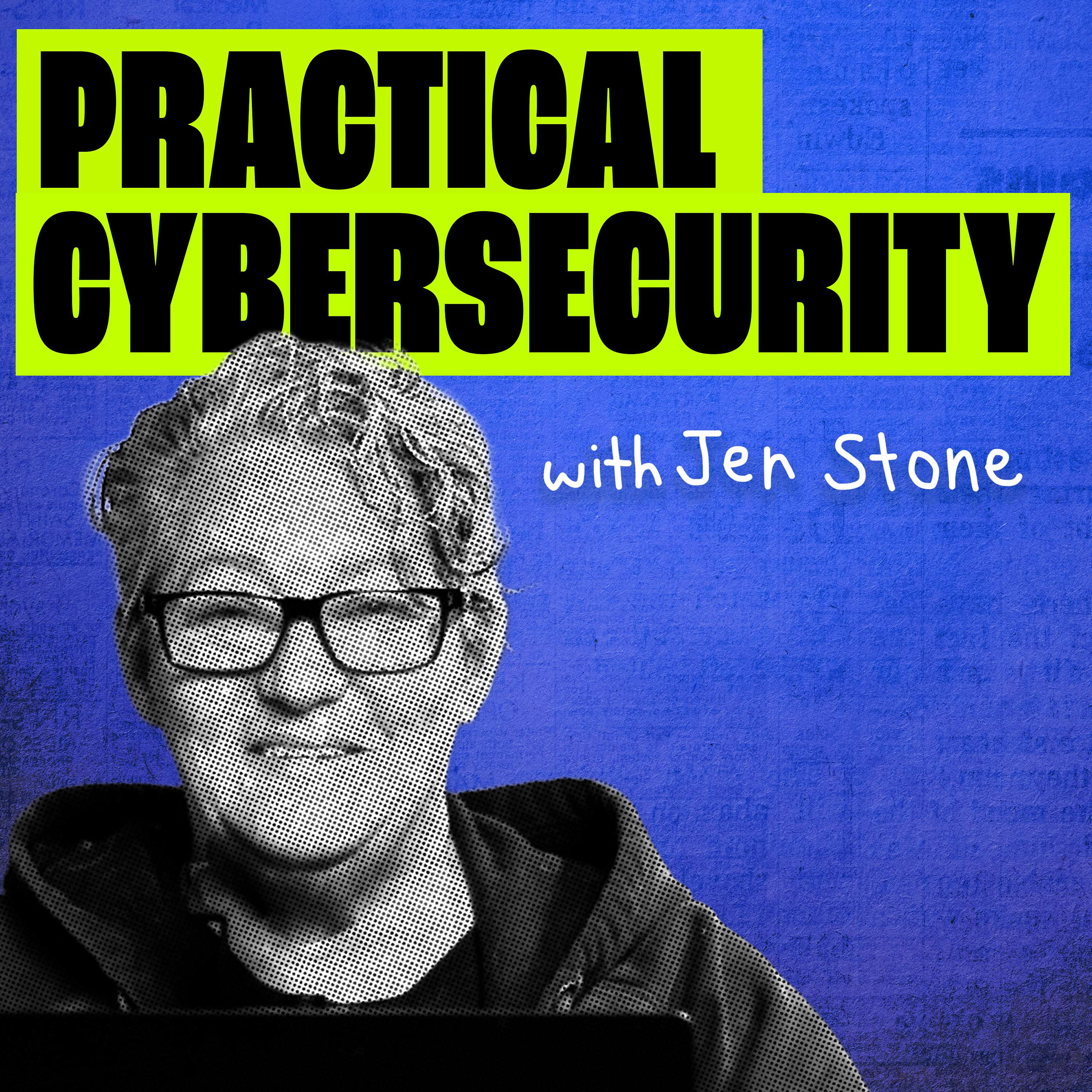 Practical Cybersecurity with Jen Stone