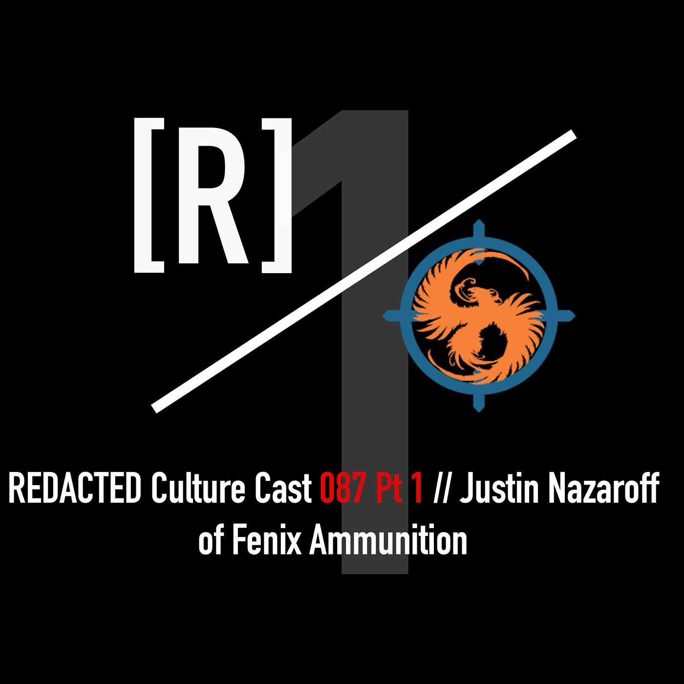 087 Part 1: Justin Nazaroff of Fenix Ammo on Trolling Tyrants