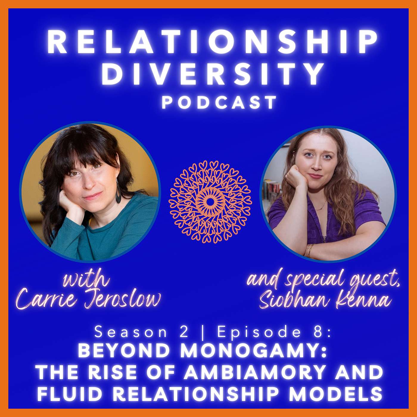 Season 2 | Ep. 8: Beyond Mongamy~The Rise of Ambiamory and Fluid Relationship Models with Siobhan Kenna