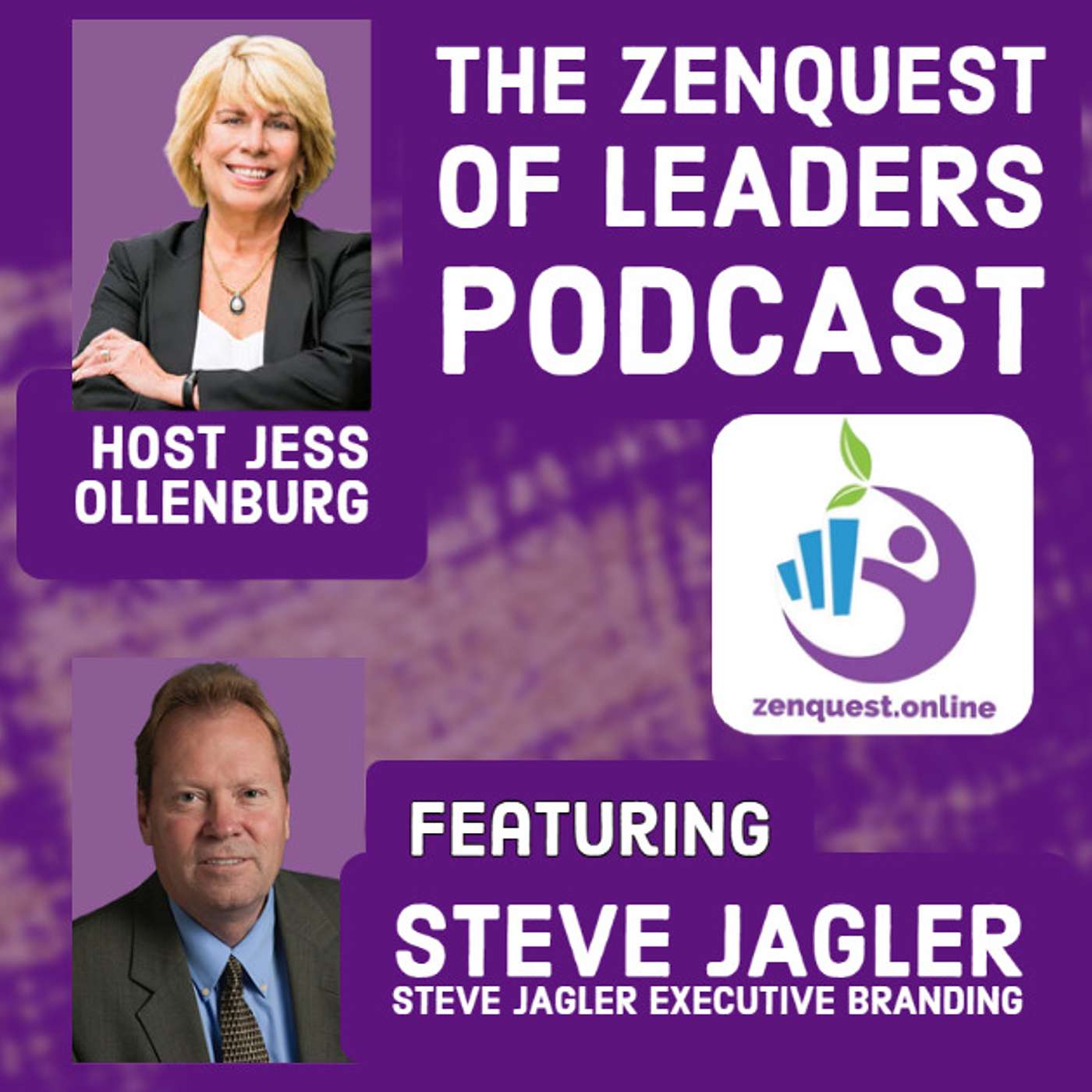 Steve Jagler: The Zenquest of Leaders with Jess Ollenburg