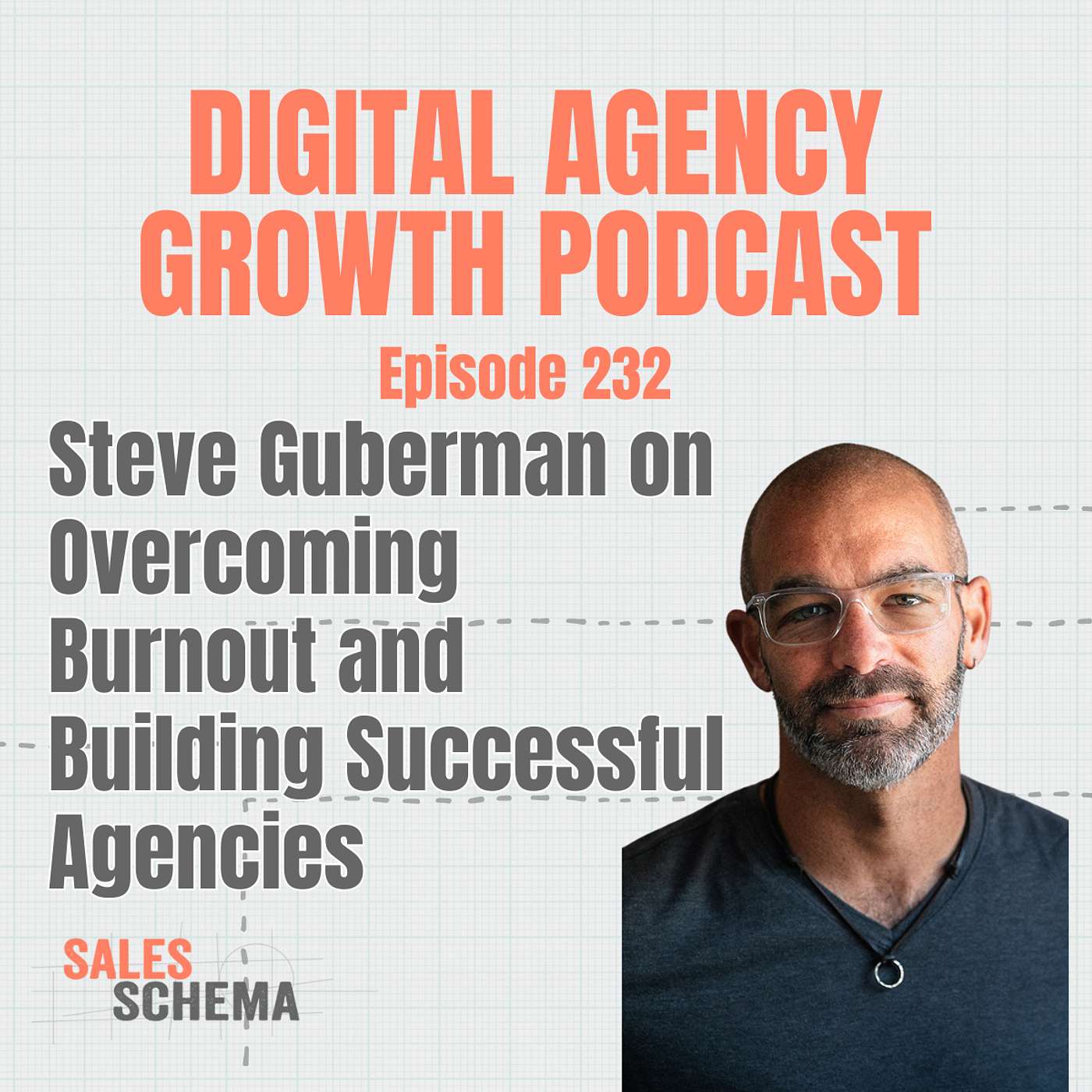 Steve Guberman on Overcoming Burnout and Building Successful Agencies