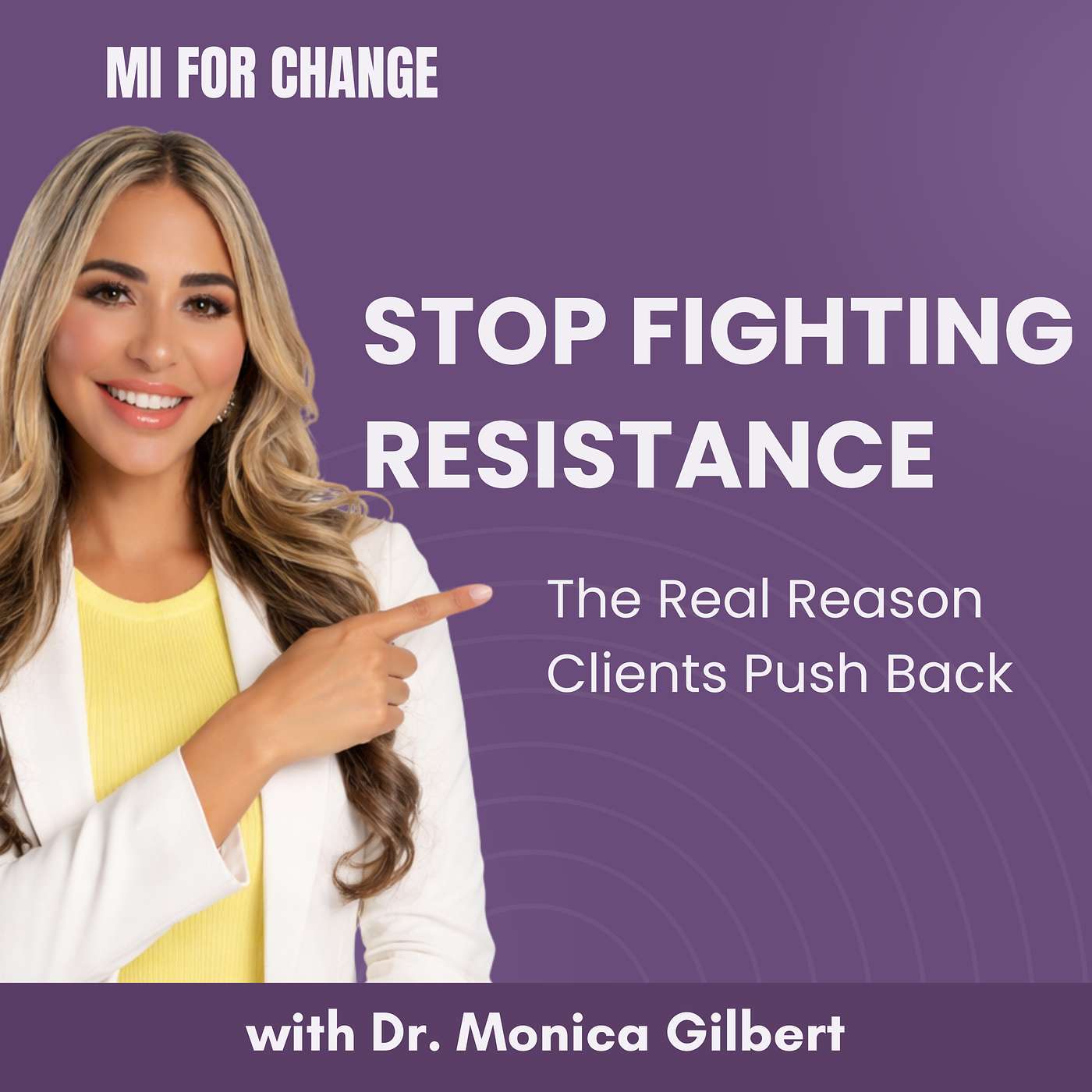 Stop Fighting Resistance: The Real Reason Clients Push Back (Motivational Interviewing) episode artwork