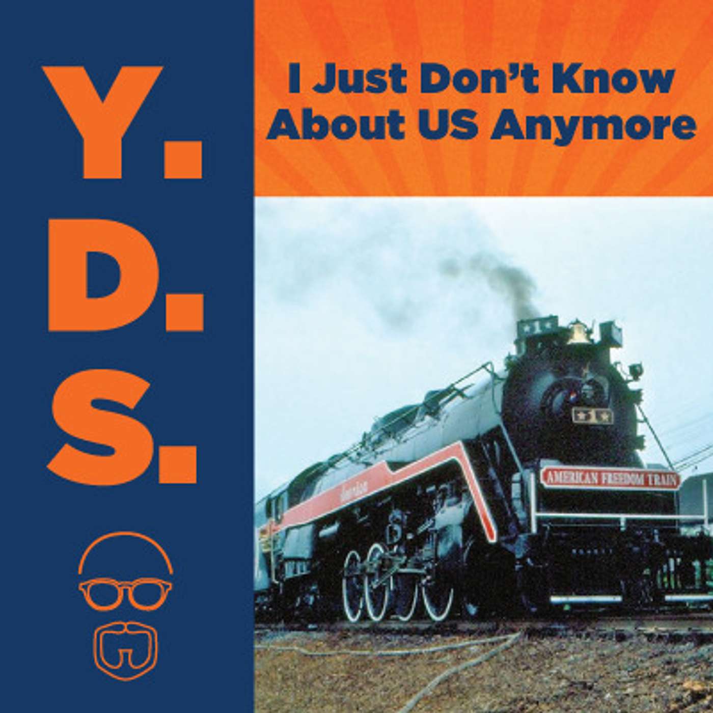 Ep. 48 – I Dunno About US Anymore