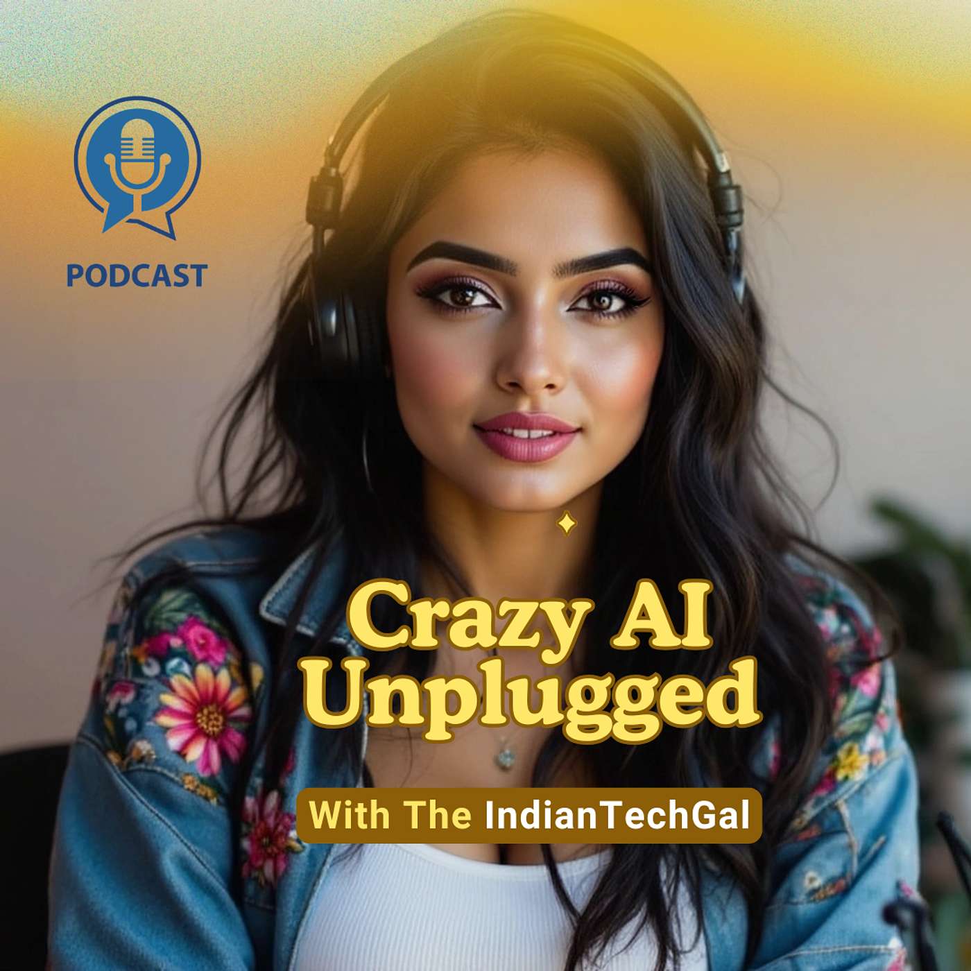 India's 1st AI Podcaster | Crazy AI Unplugged with TheIndianTechGal