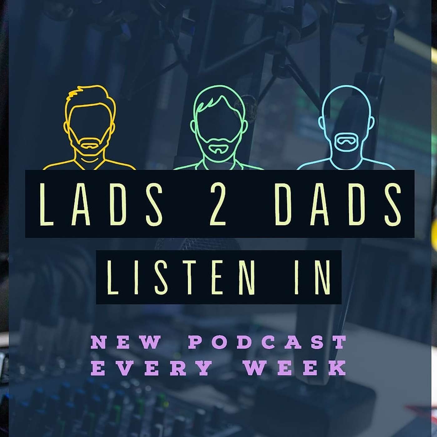 Listen In From Lads 2 Dads Podcast