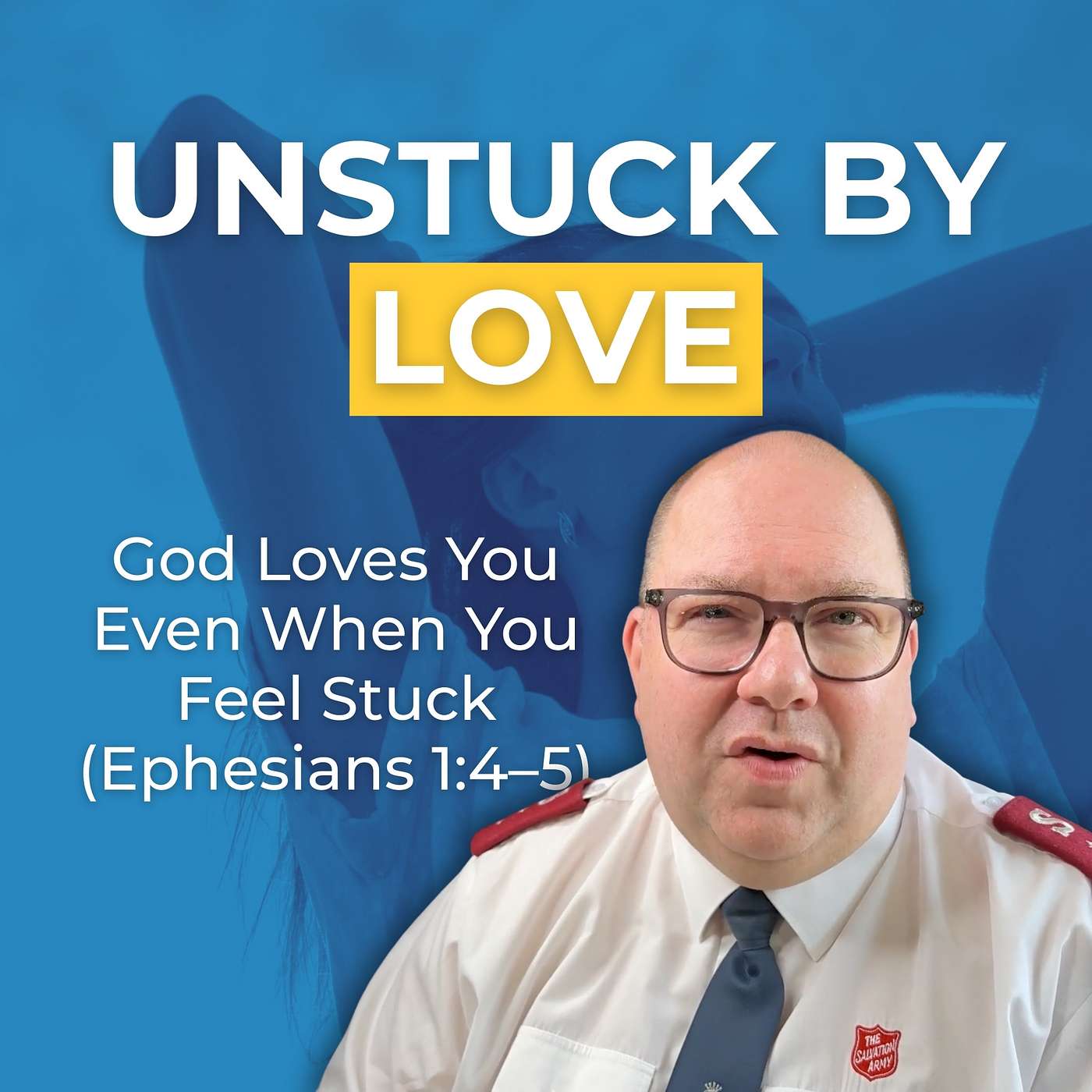 God Loves You Even When You Feel Stuck | 5-Minute Salvation Army Daily Devotional (Ephesians 1:4–5)