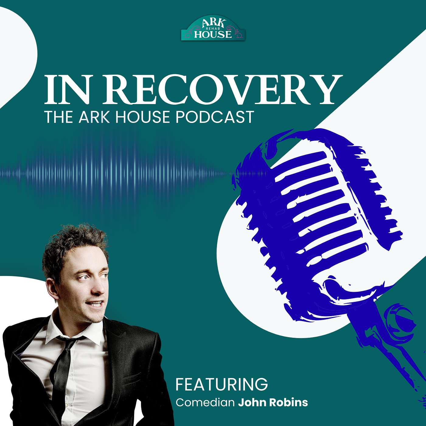 IN RECOVERY - The Ark House Podcast - S2 EP 2 - Feat JOHN ROBINS episode artwork