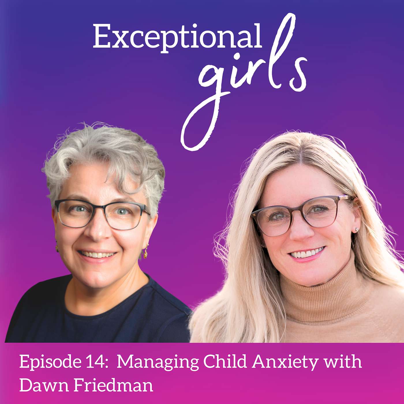 Episode 14: Managing Child Anxiety with Dawn Friedman