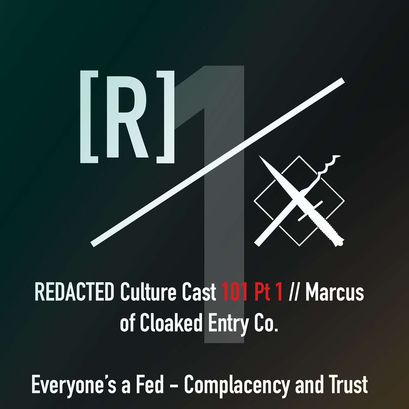 101 Part 1: Marcus Singletary of Cloaked Entry Co. - Everyone's a Fed