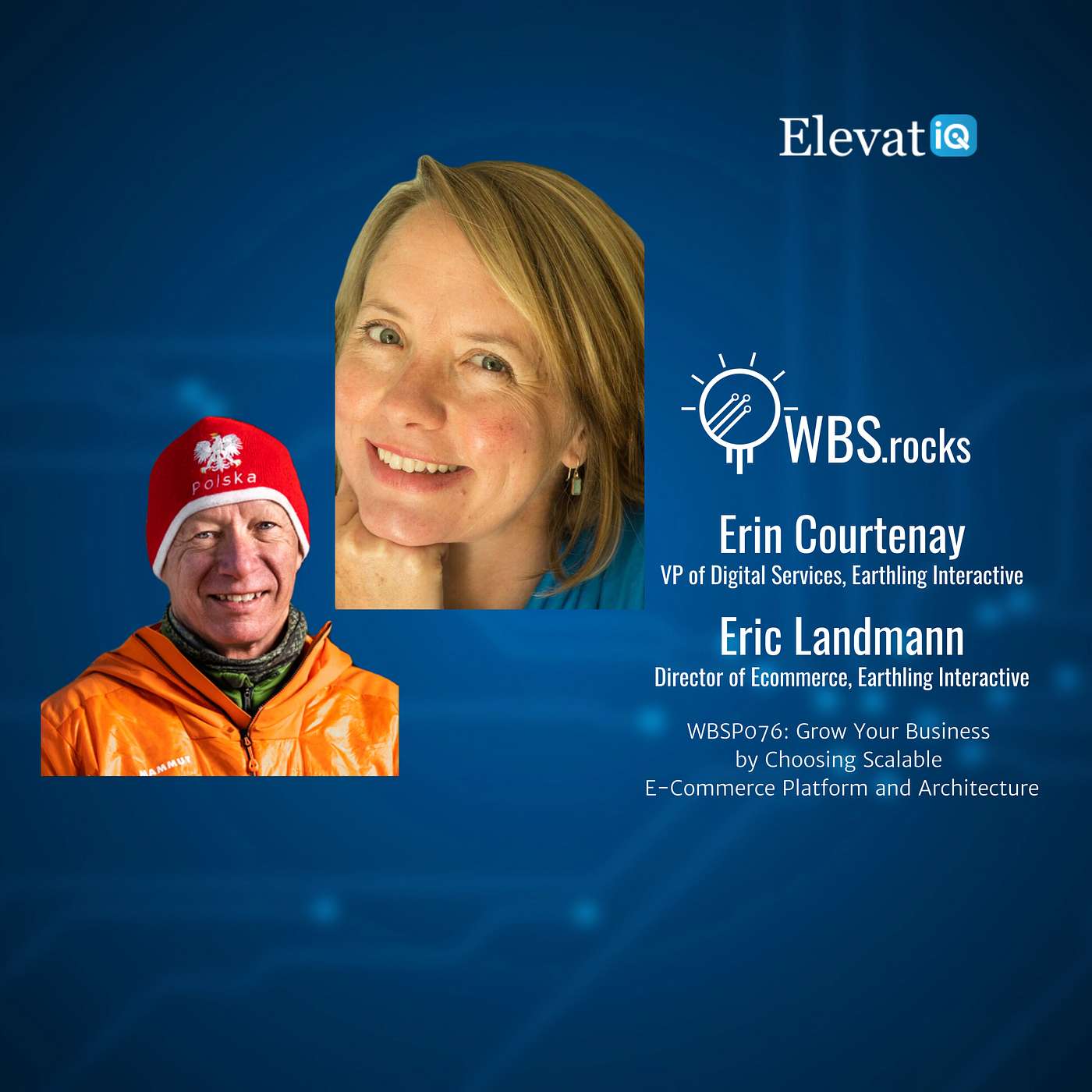 WBSP076: Grow Your Business by Choosing Scalable E-Commerce Platform and Architecture w/ Erin Courtnay and Eric Landmann