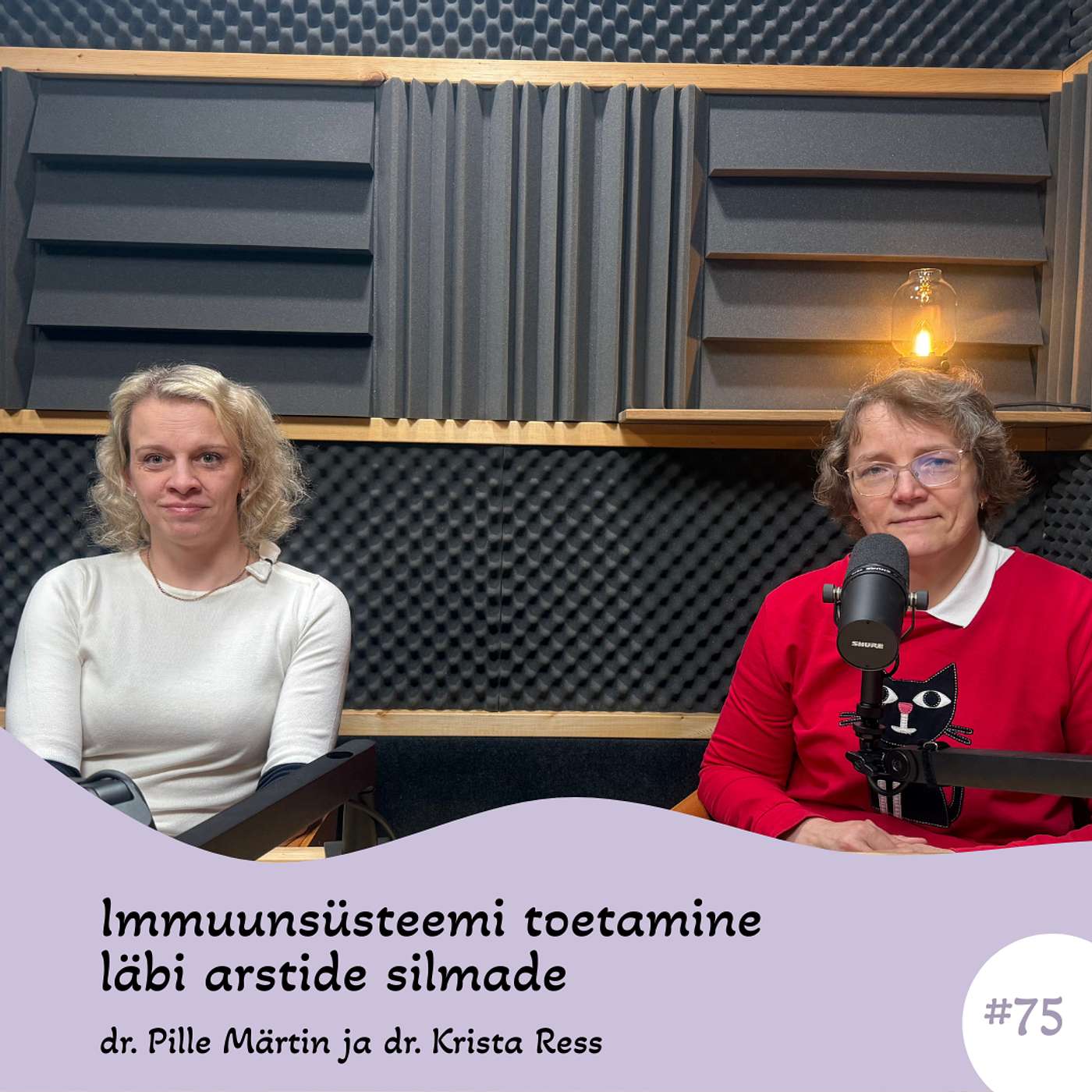 #75 Immuunsüsteemi toetamine läbi arstide silmade. Dr. Pille Märtin & dr. Krista Ress