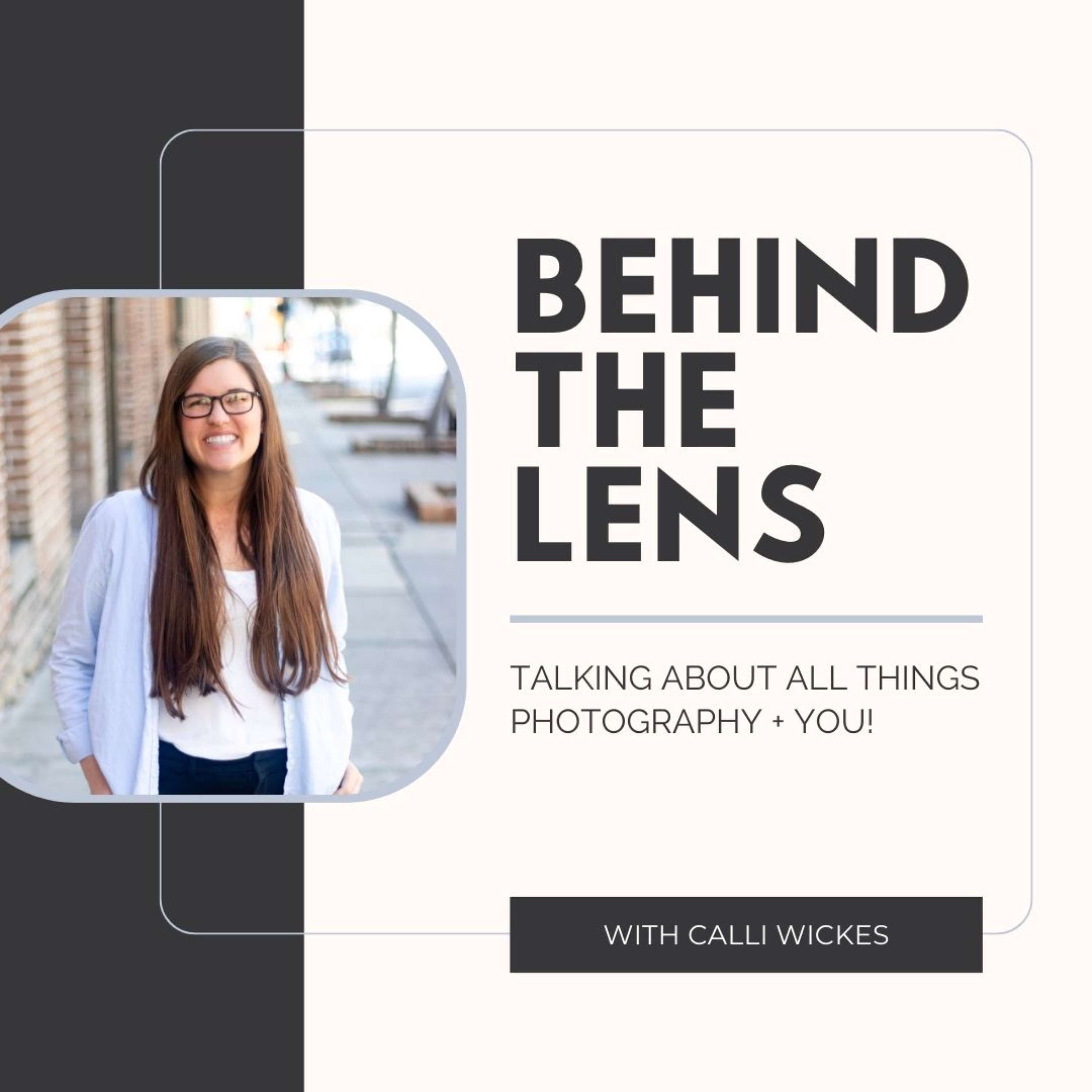 Behind the Lens with Calli Wickes