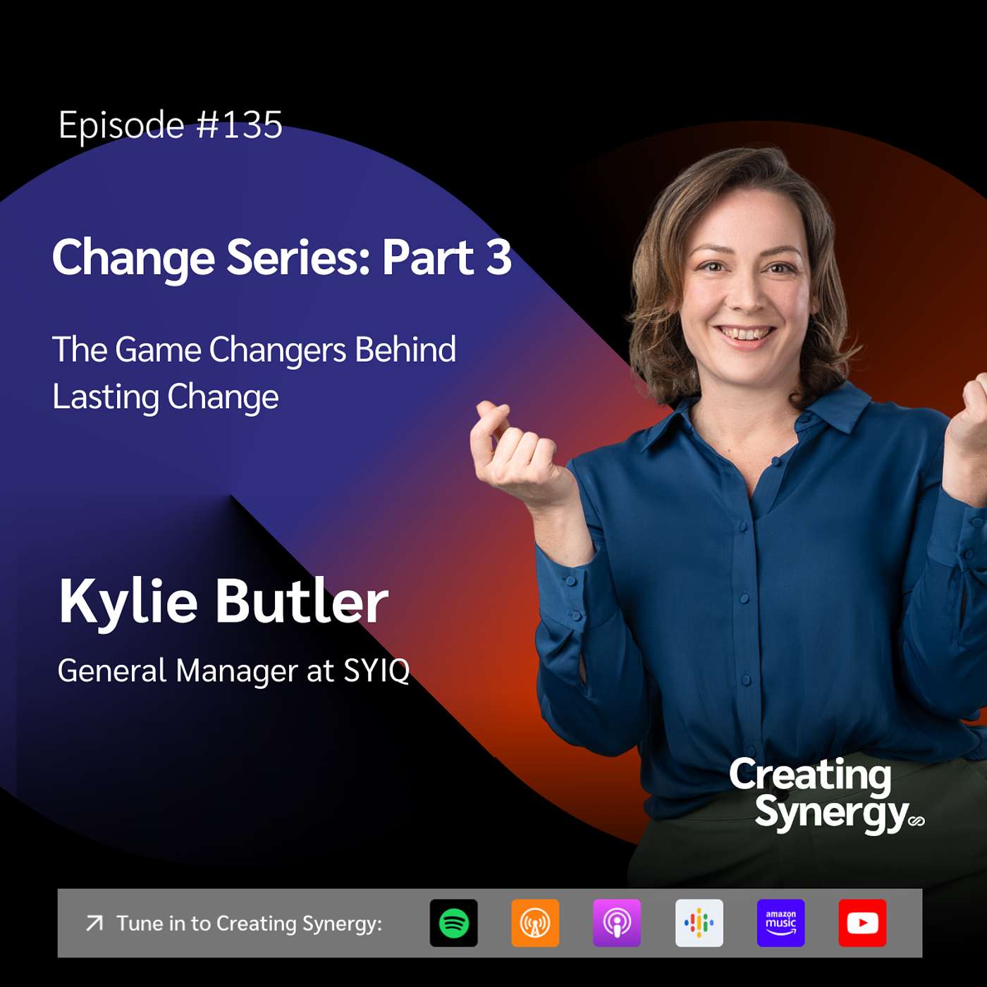#135 Change Series | Part 3: Kylie Butler on The Game Changers Behind Lasting Change