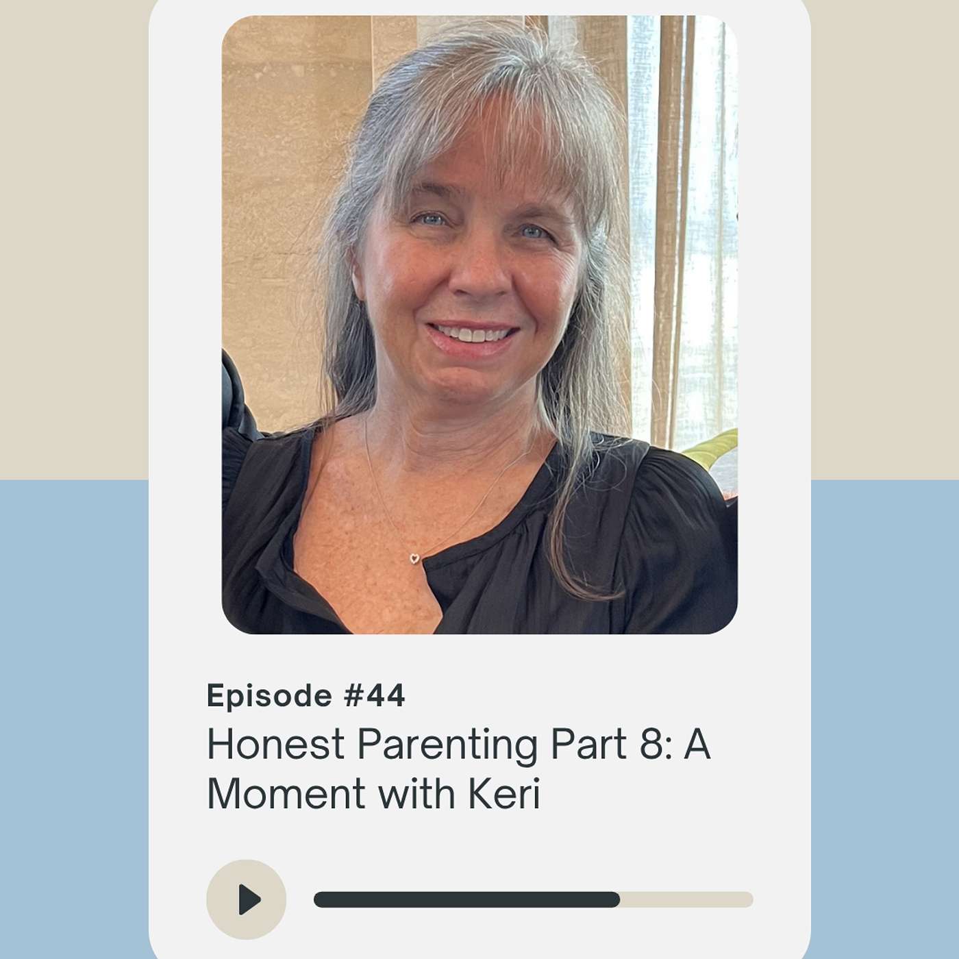 Honest Parenting Part 8: A Moment with Keri episode artwork