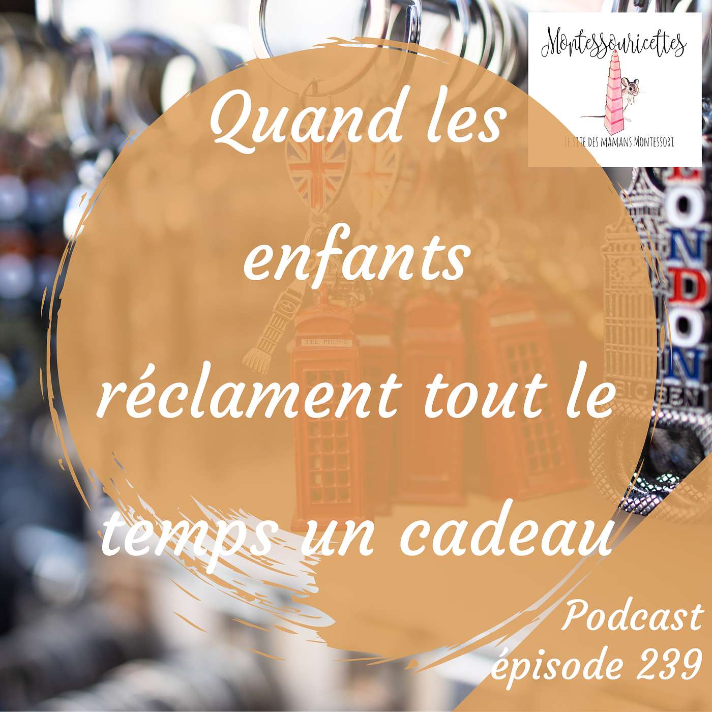 239. Quand les enfants réclament tout le temps un cadeau episode artwork