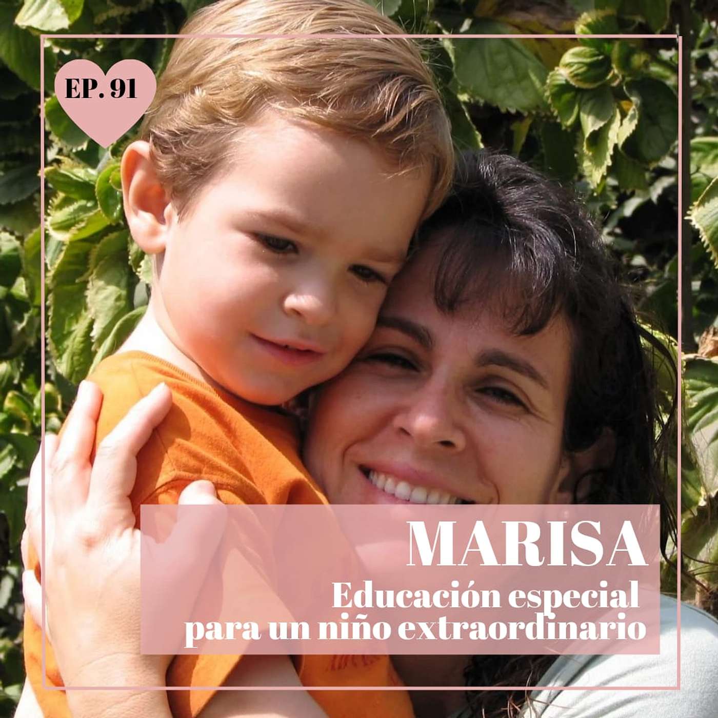 Episodio 91 - Marisa, EDUCACIÓN ESPECIAL PARA UN NIÑO EXTRAORDINARIO episode artwork