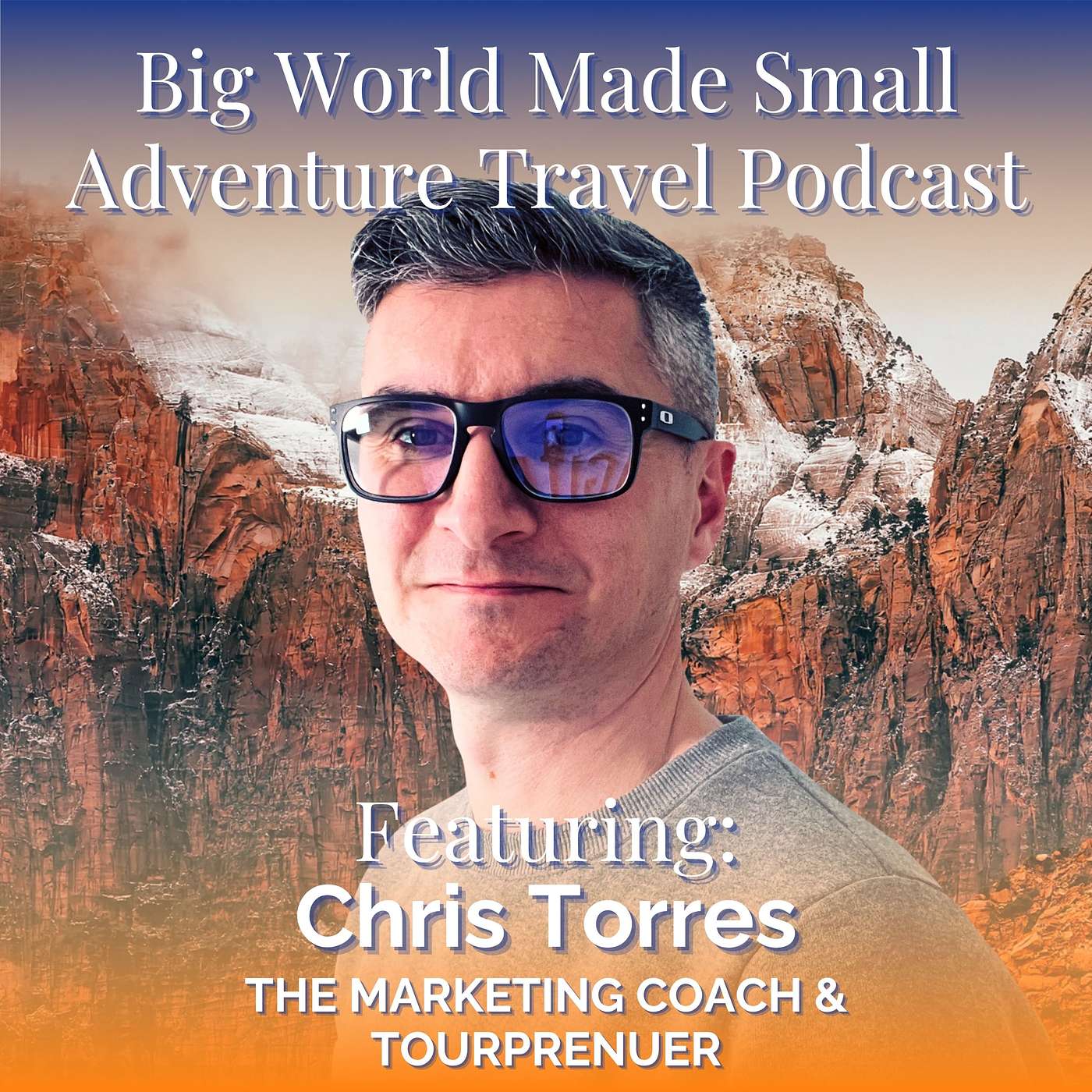 Adventure Travel Podcast - Big World Made Small