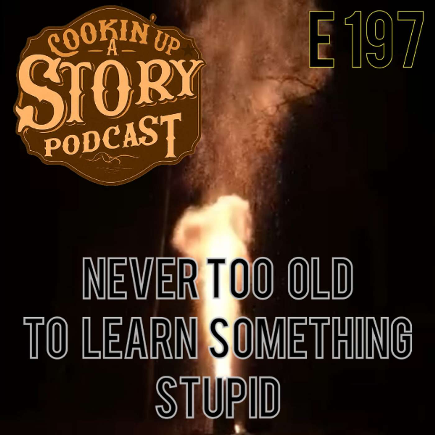 COOKIN' UP A STORY: You're Never Too Old To Learn Something Stupid - Curt Osier and Doug Tapp episode artwork