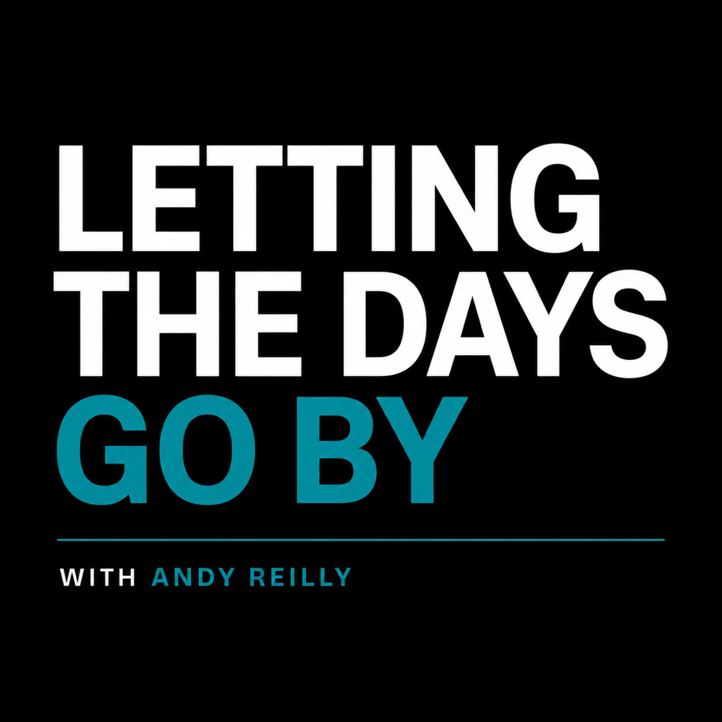 Letting The Days Go By