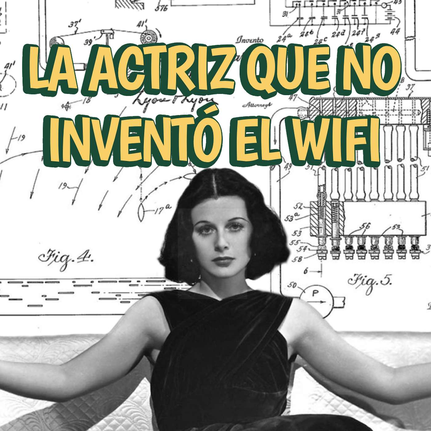 La Actriz que no Inventó el Wi-Fi La Actriz que no Inventó el Wi-Fi