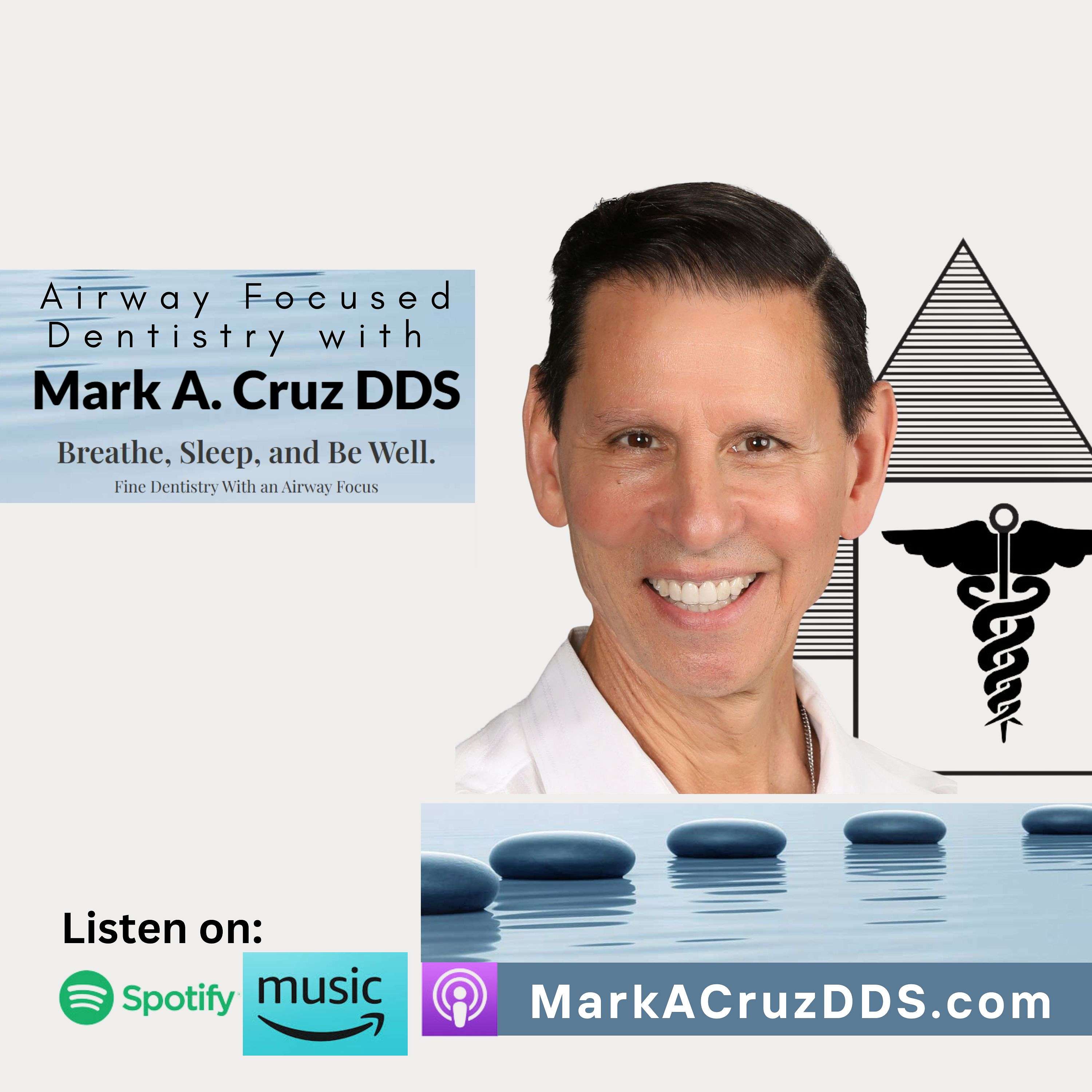 Airway Focused Dentistry with Dr. Mark A. Cruz