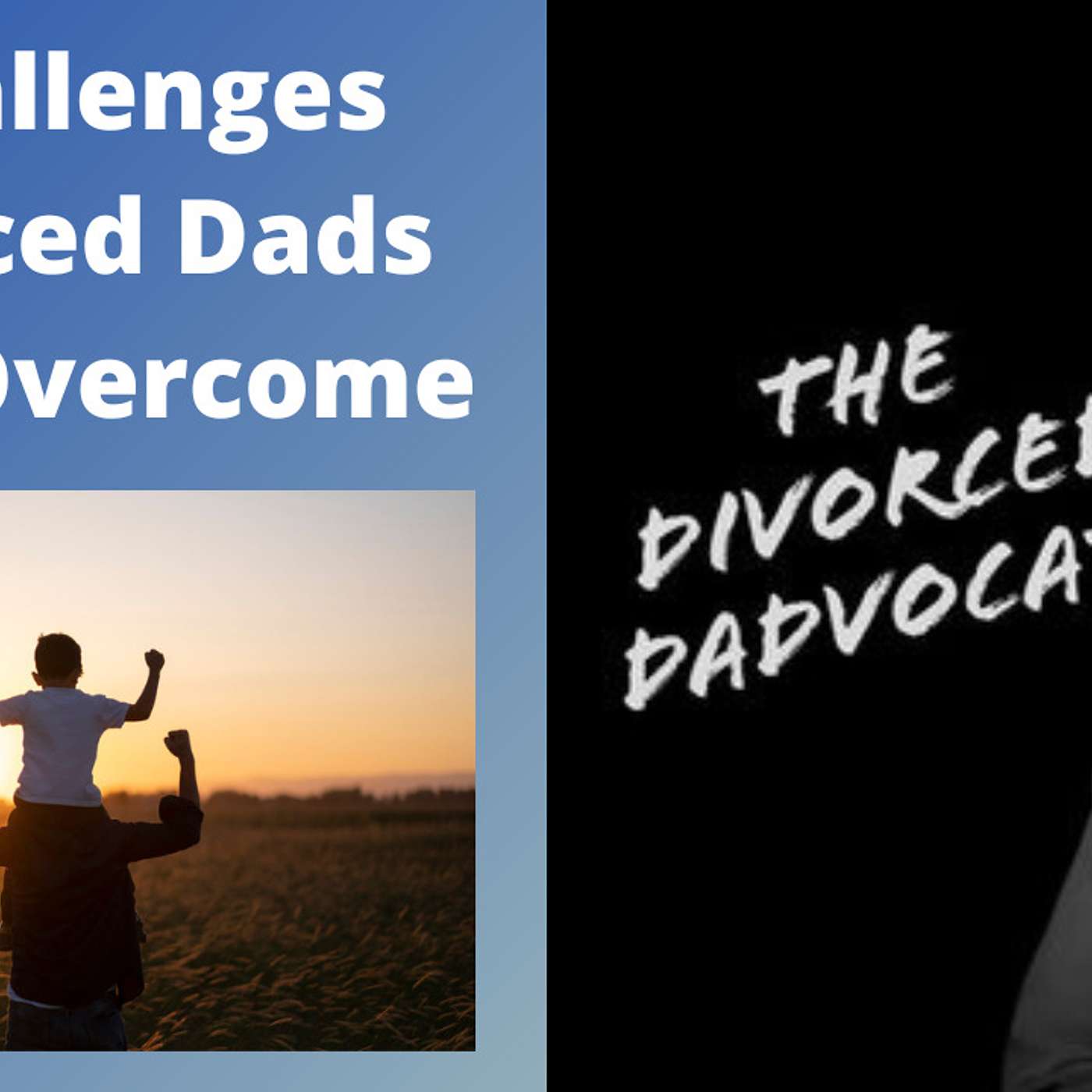 The Divorced Dadvocate: Divorce Support For Dads