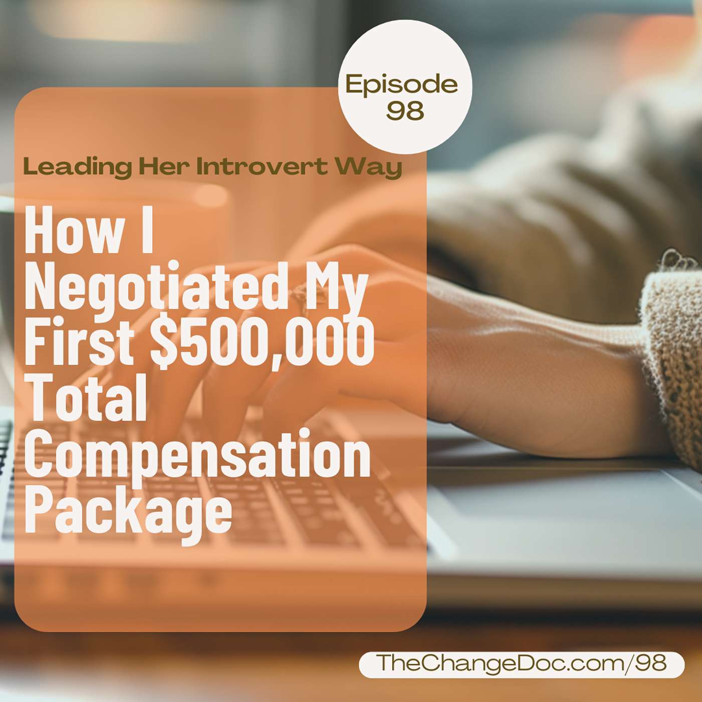 98: From Underpaid to Unstoppable: My Journey to My First $500K Compensation Package