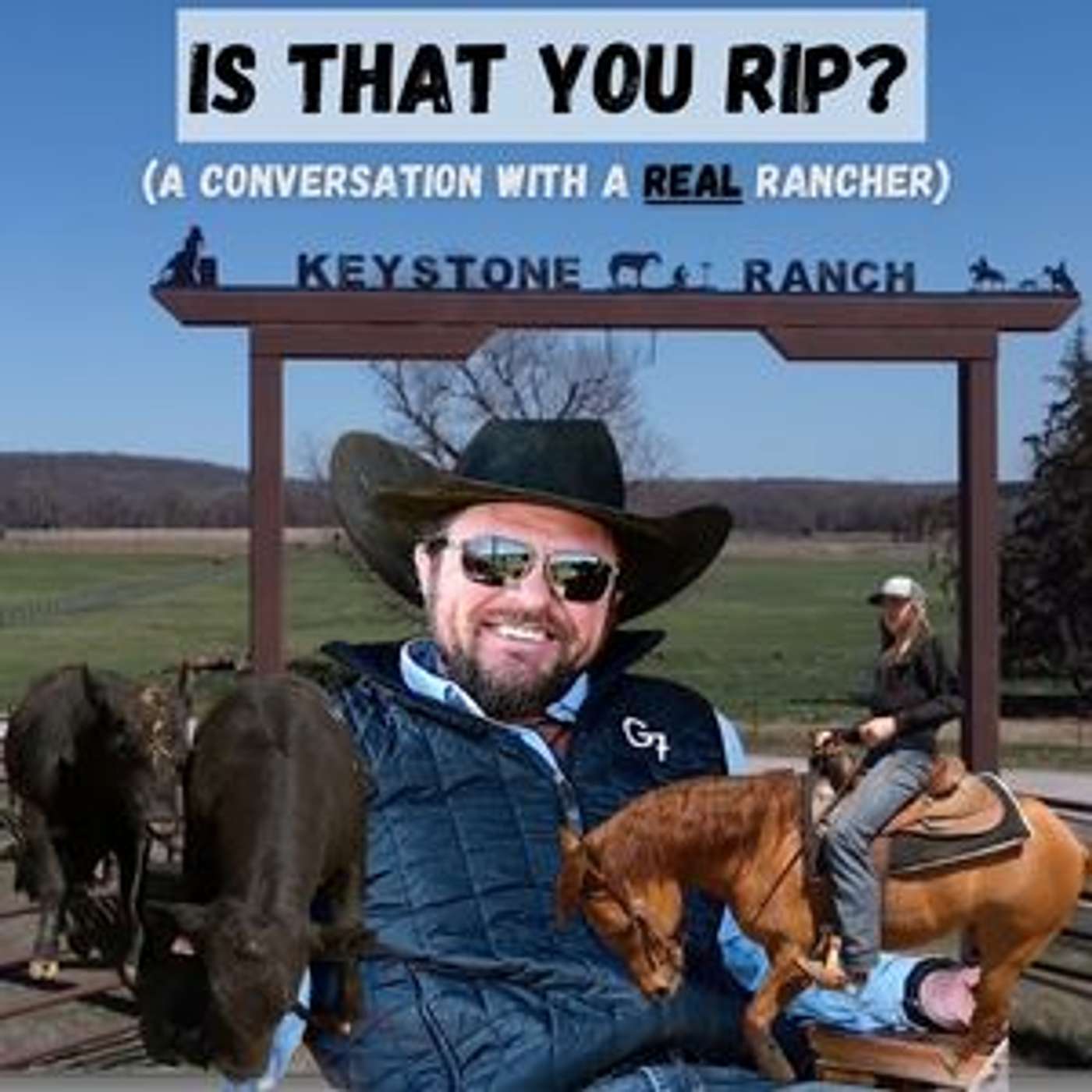 Is That You Rip? (a conversation with a REAL rancher)