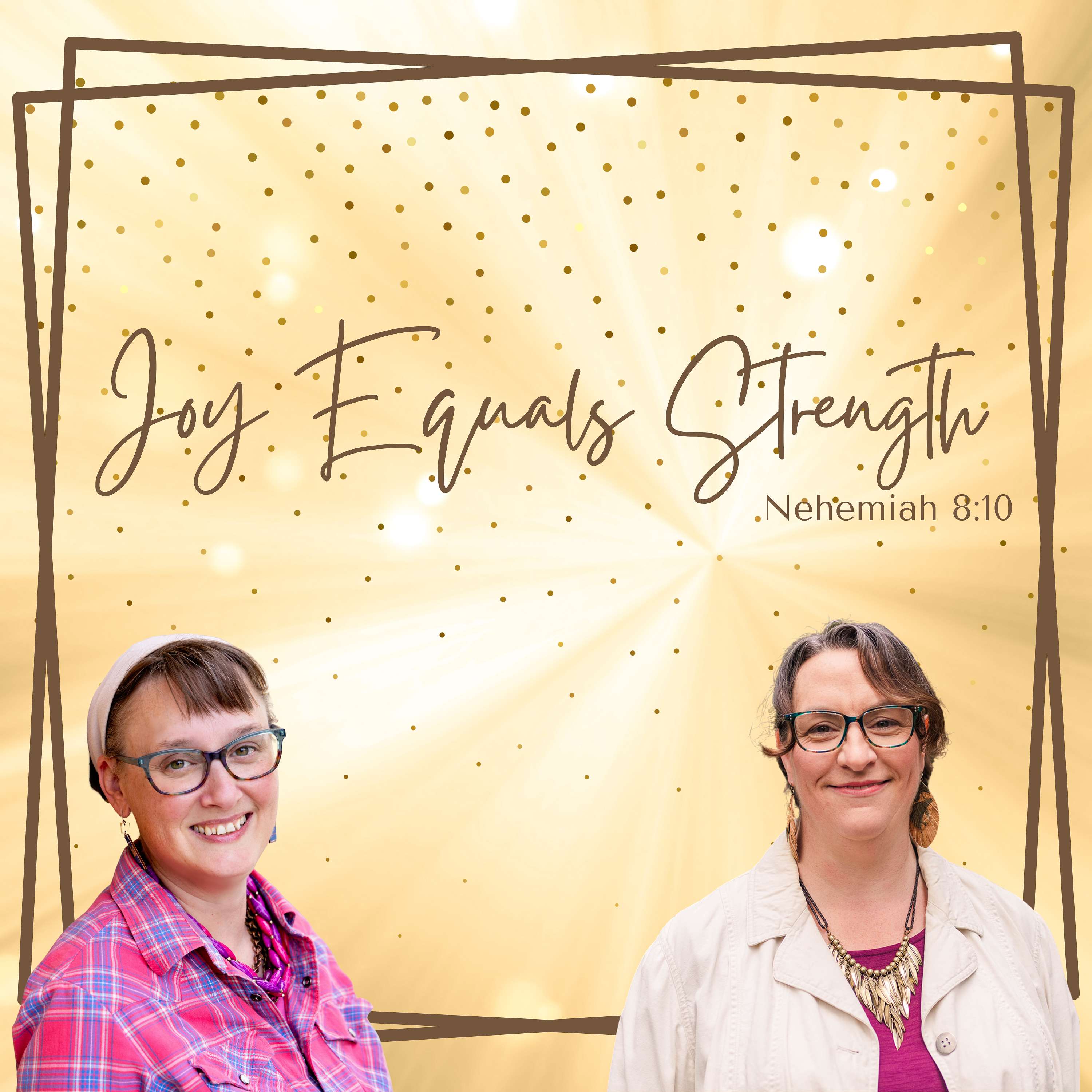 Joy Equals Strength Podcast