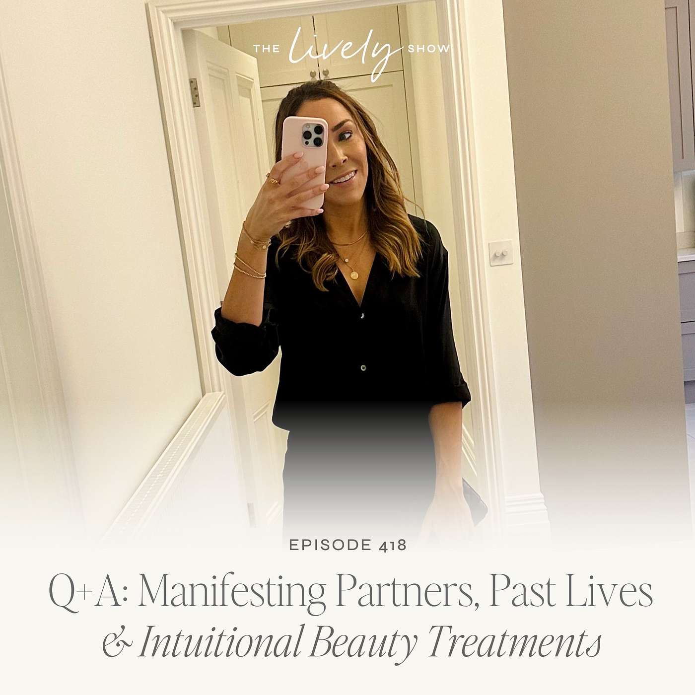 TLS 418 Q+A: Manifesting Partners, Past Lives & Intuitional Beauty Treatments episode artwork